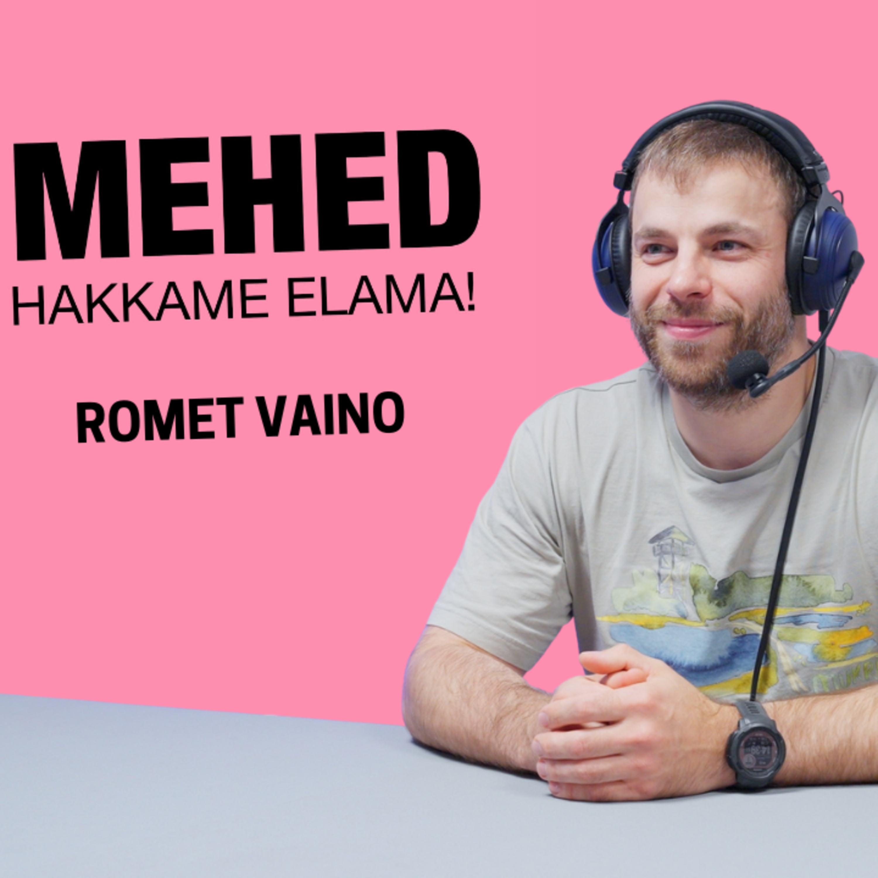 Mehed, hakkame elama! Romet Vaino episode artwork