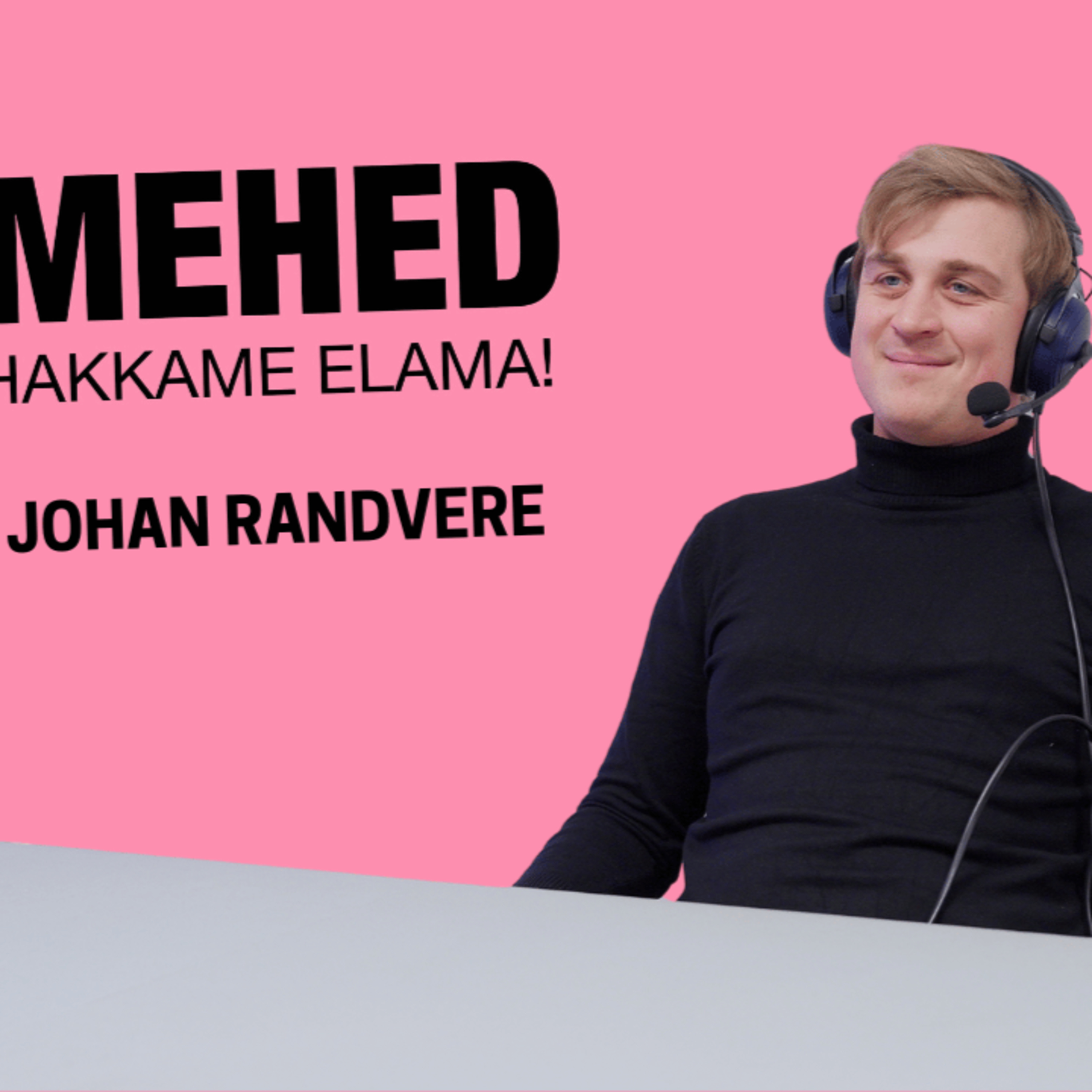 Mehed, hakkame elama! Johan Randvere episode artwork