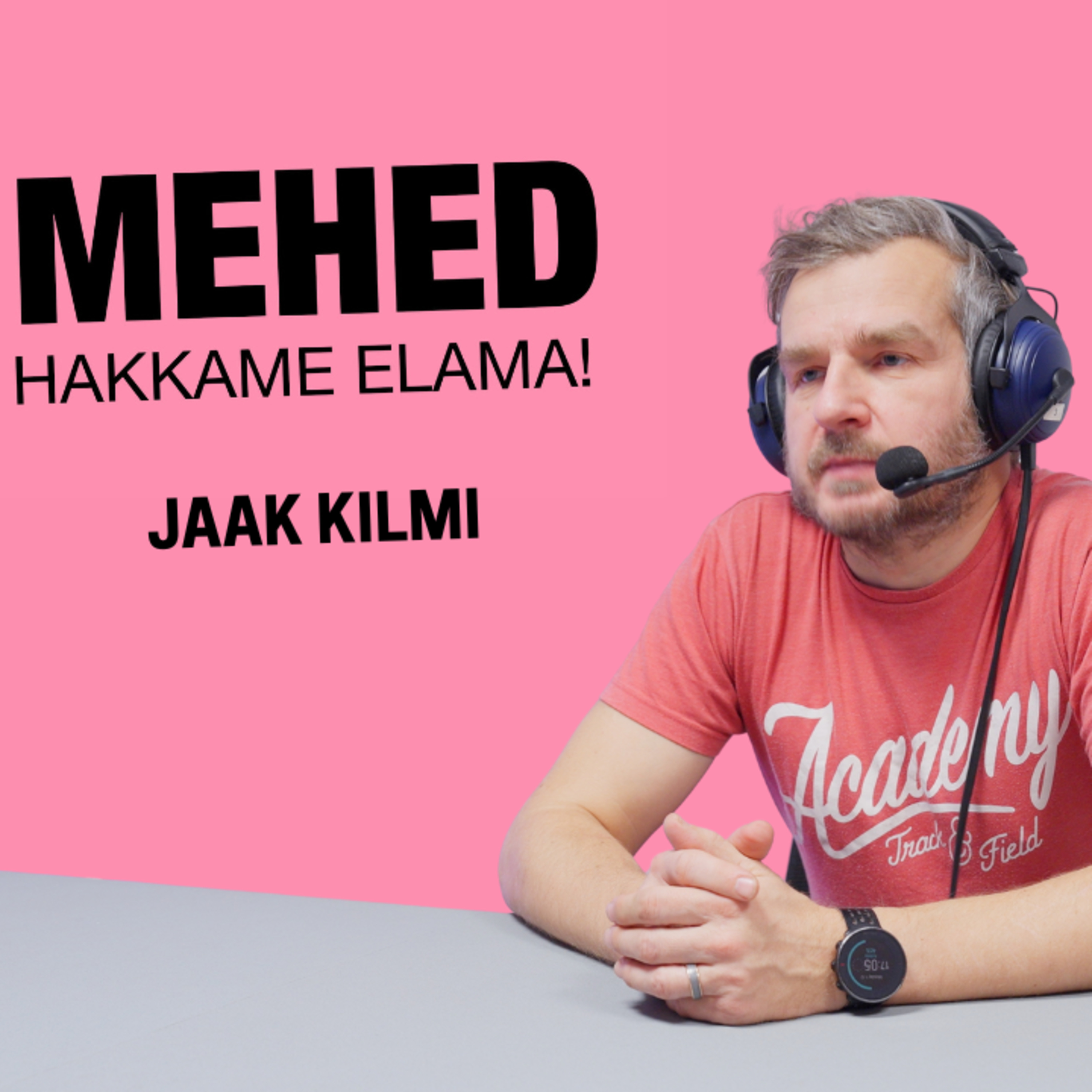 Mehed, hakkame elama! Jaak Kilmi episode artwork