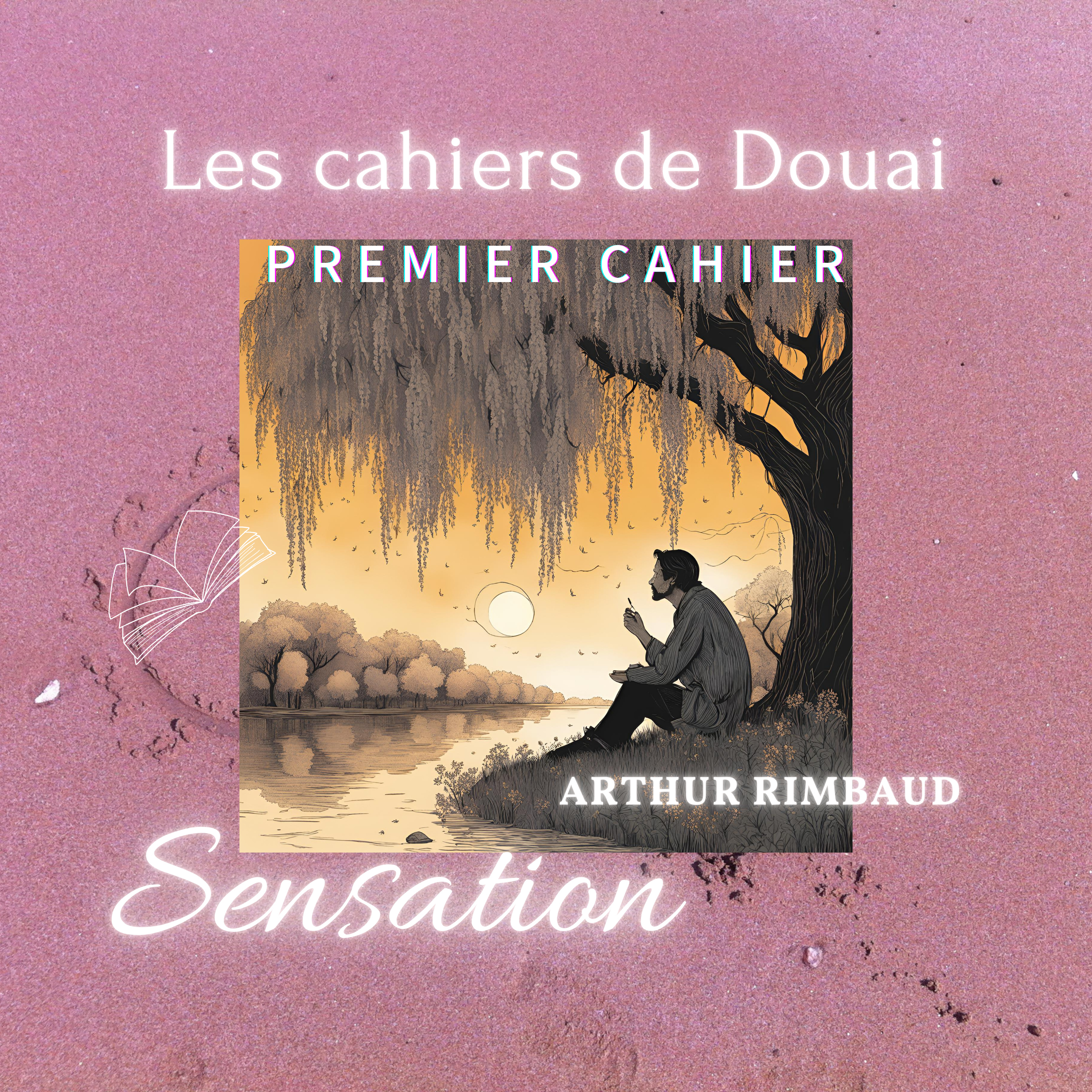 📖 Livre audio – Les Cahiers de Douai – Partie 2 sur 15 : Sensation