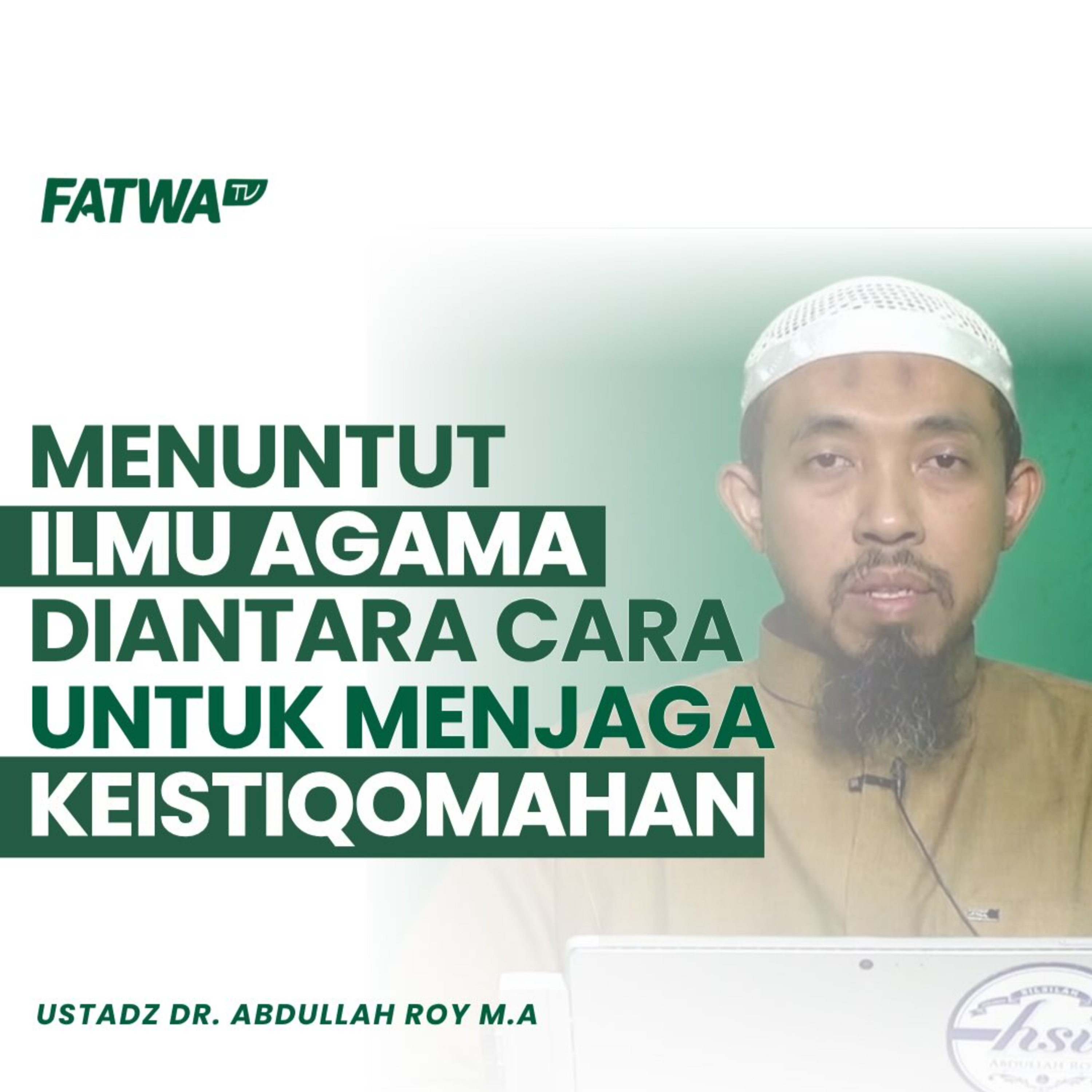MENUNTUT ILMU AGAMA DIANTARA CARA UNTUK MENJAGA KEISTIQOMAHAN