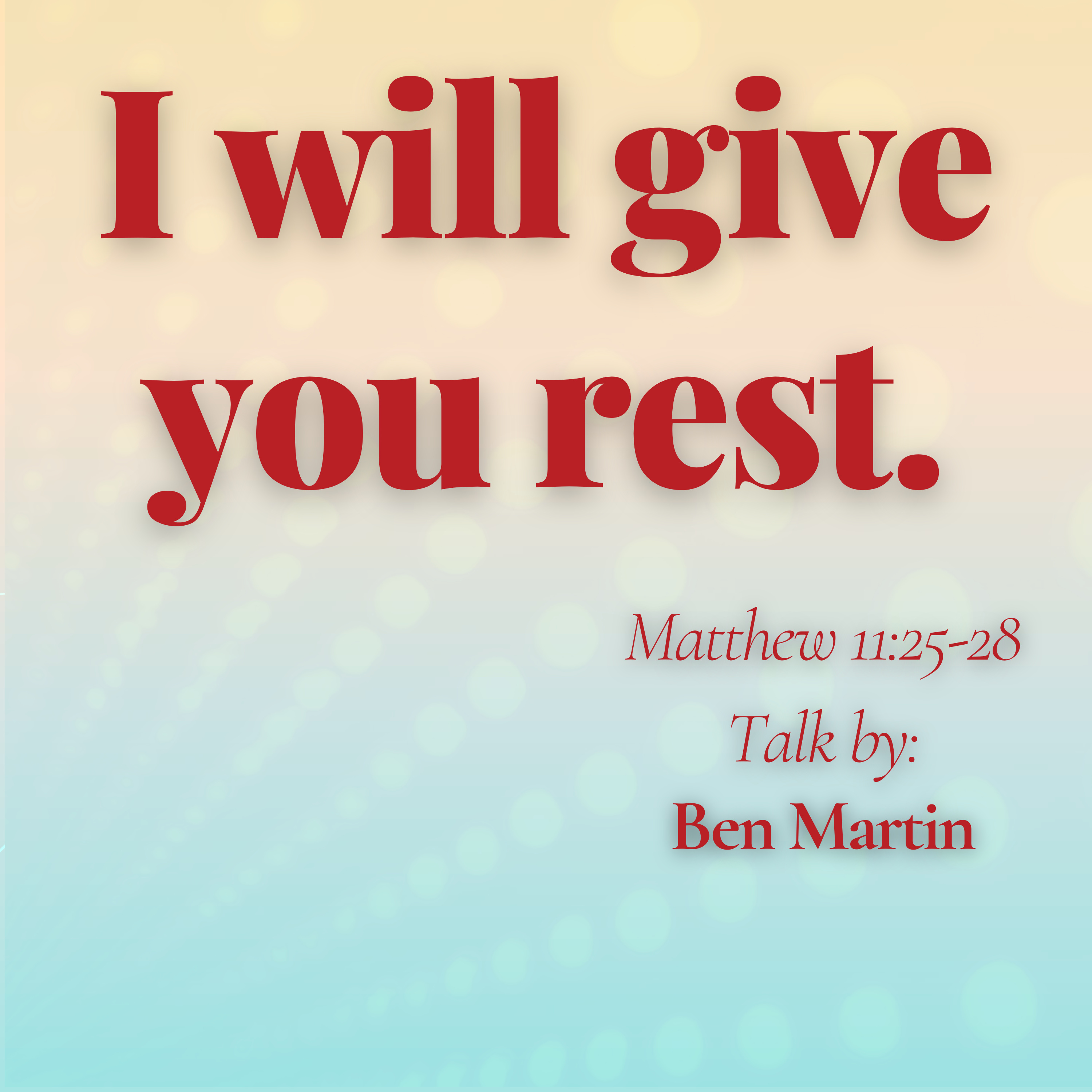 I will give you rest - Matthew 11:25-28 episode artwork