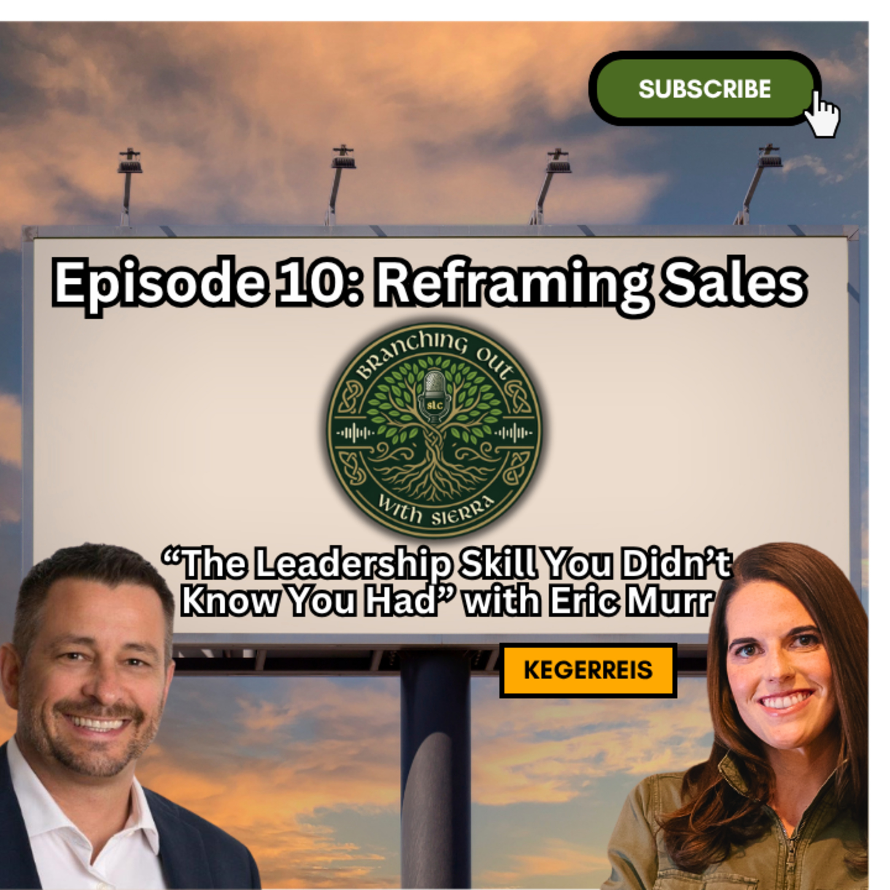 Episode 10: "Reframing Sales: The Leadership Skill You Didn’t Know You Had" with Eric Murr episode artwork