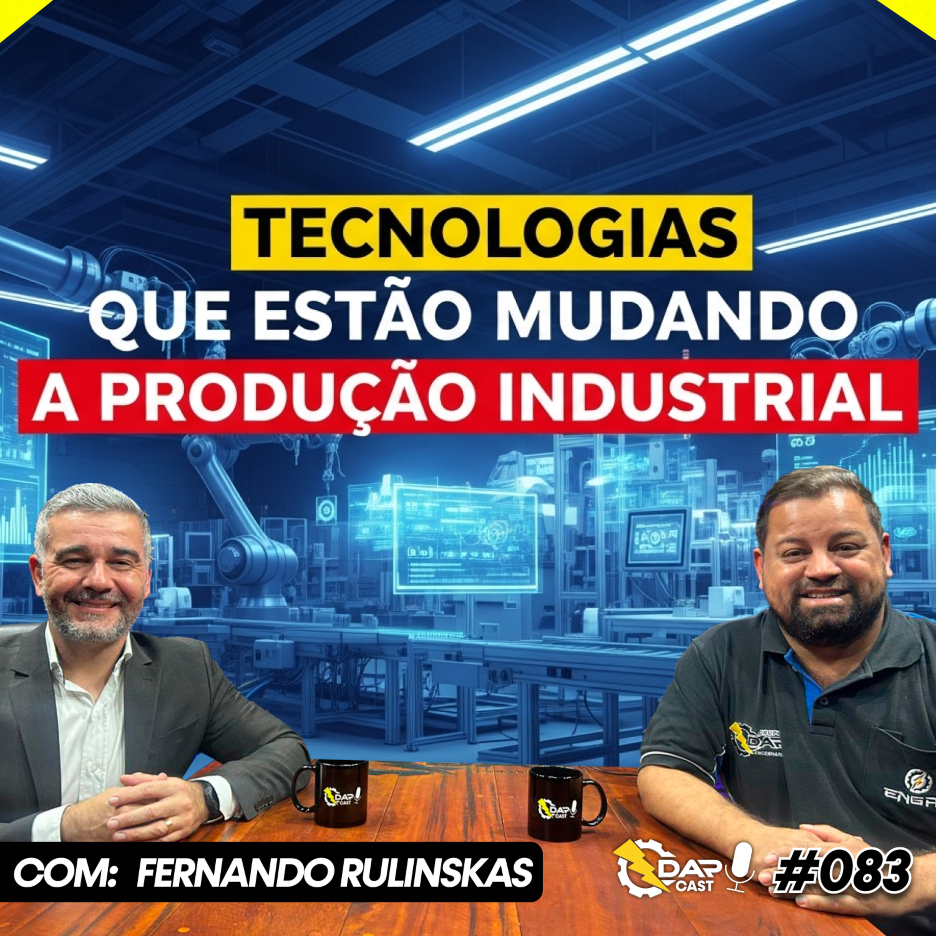 Tecnologias que estão mudando a produção industrial | DAPCAST #83 episode artwork