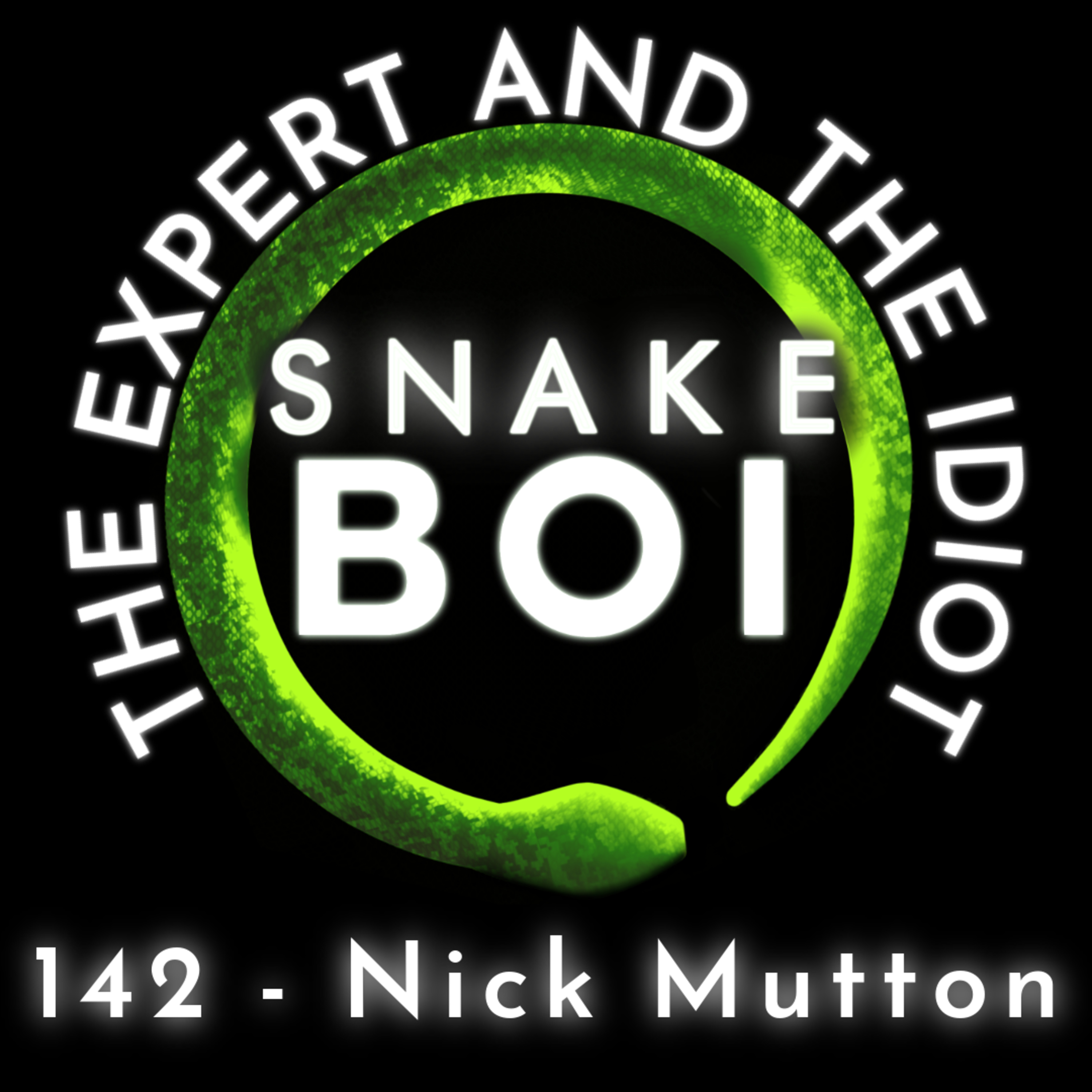 142 - Carpet Python Secrets EXPOSED By Nick Mutton (with tangents) - The Expert and The Idiot episode artwork