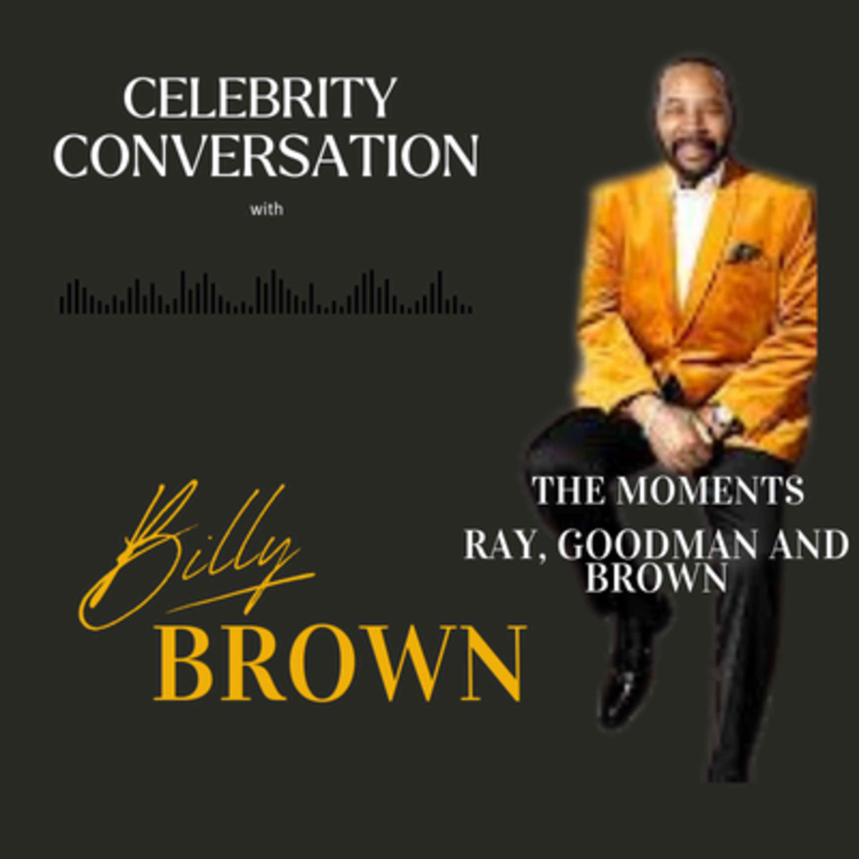Season 2, Episode 13: Celebrity Conversation with Billy Brown of The Moments and Ray, Goodman and Brown episode artwork