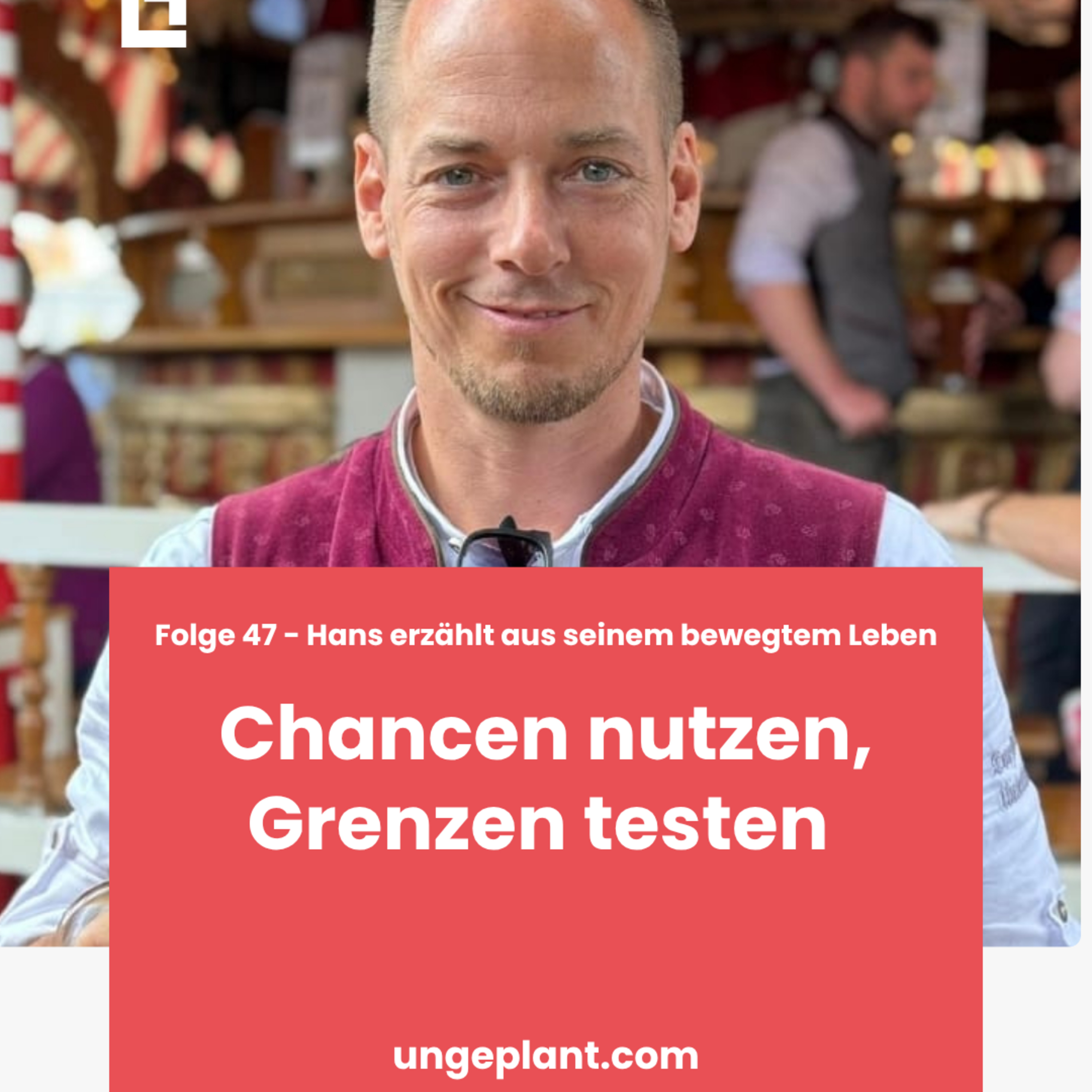 47 - Chancen nutzen, Grenzen testen - Hans erzählt aus seinem bewegten Leben episode artwork