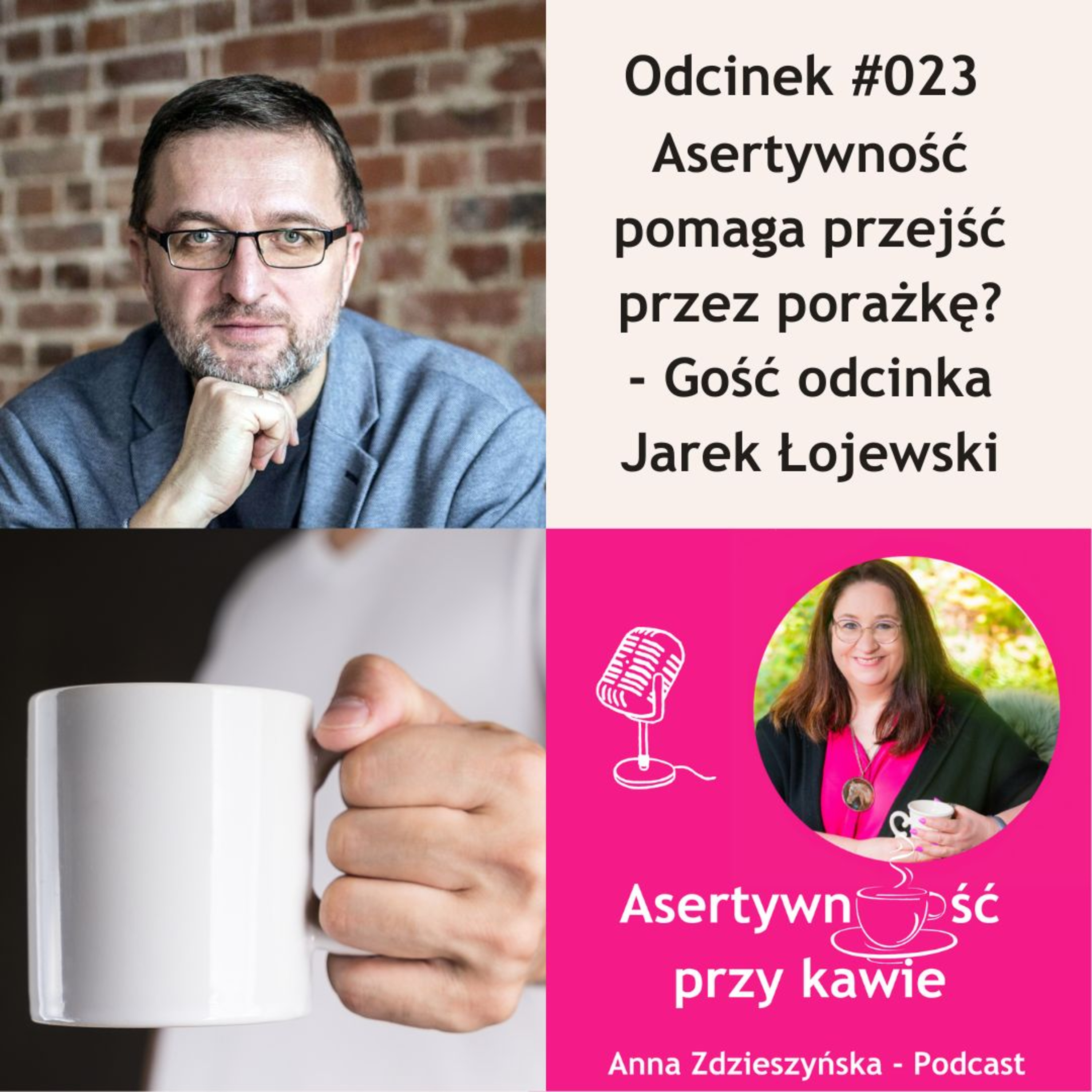 #023 Asertywność pomaga przejść przez porażkę? – Gość odcinka Jarek Łojewski episode artwork