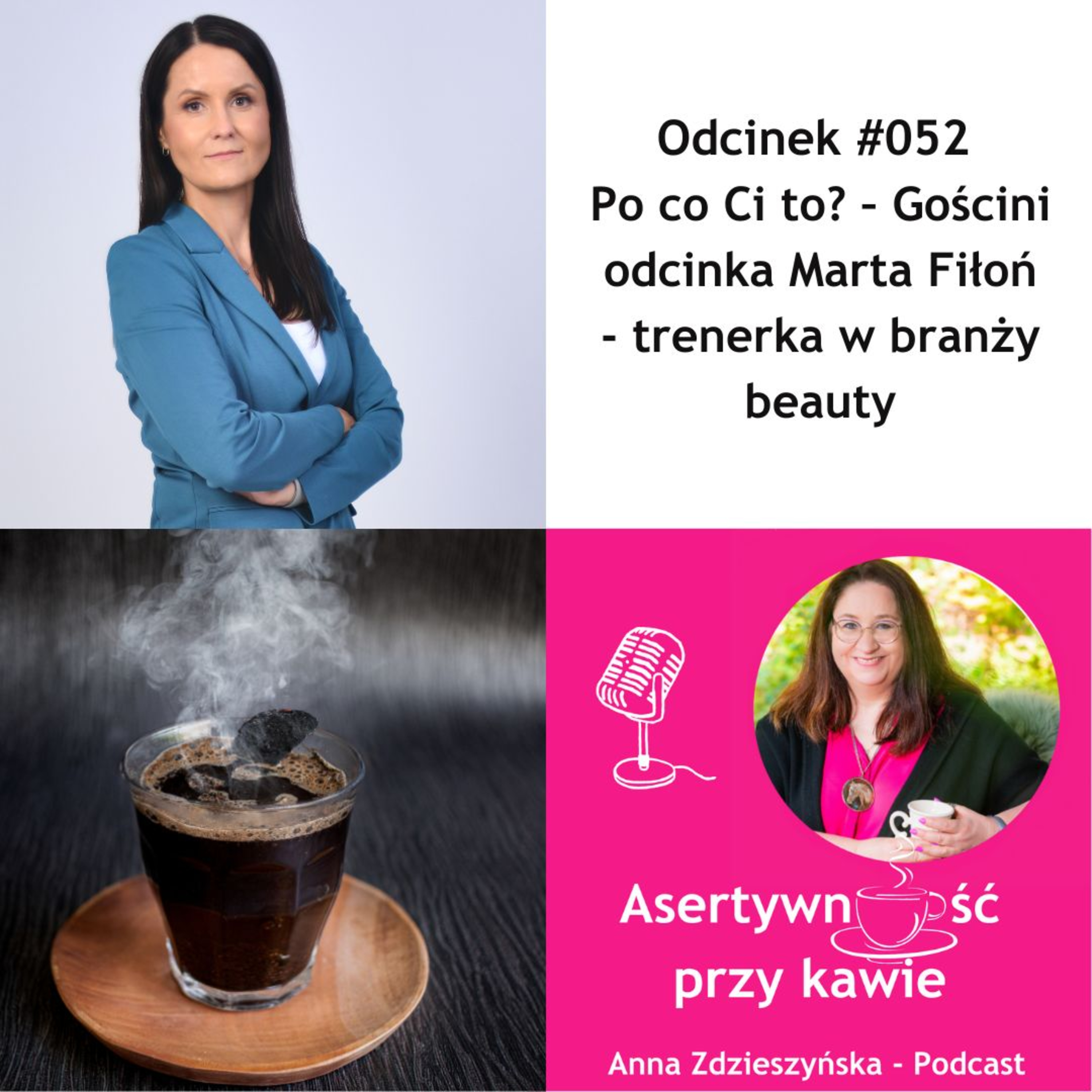 #052 Po co Ci to? – Gościni odcinka Marta Fiłoń - trenerka w branży beauty episode artwork
