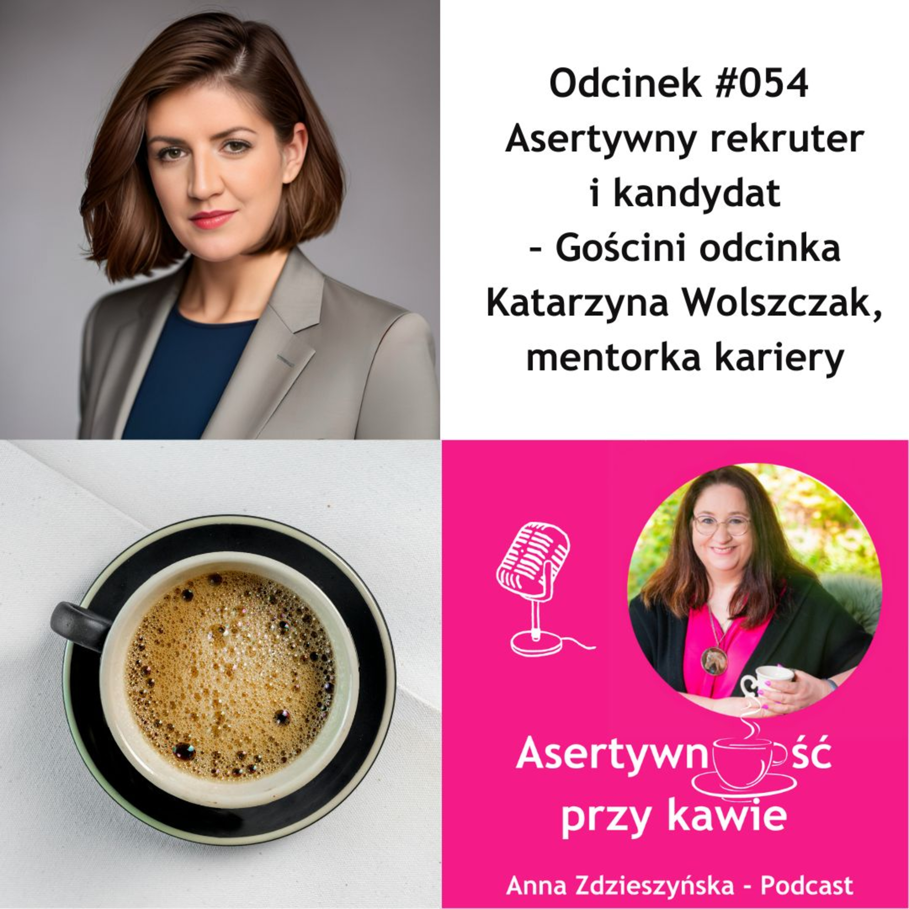 #054 Asertywny rekruter i kandydat – Gościni odcinka Katarzyna Wolszczak, mentorka kariery episode artwork