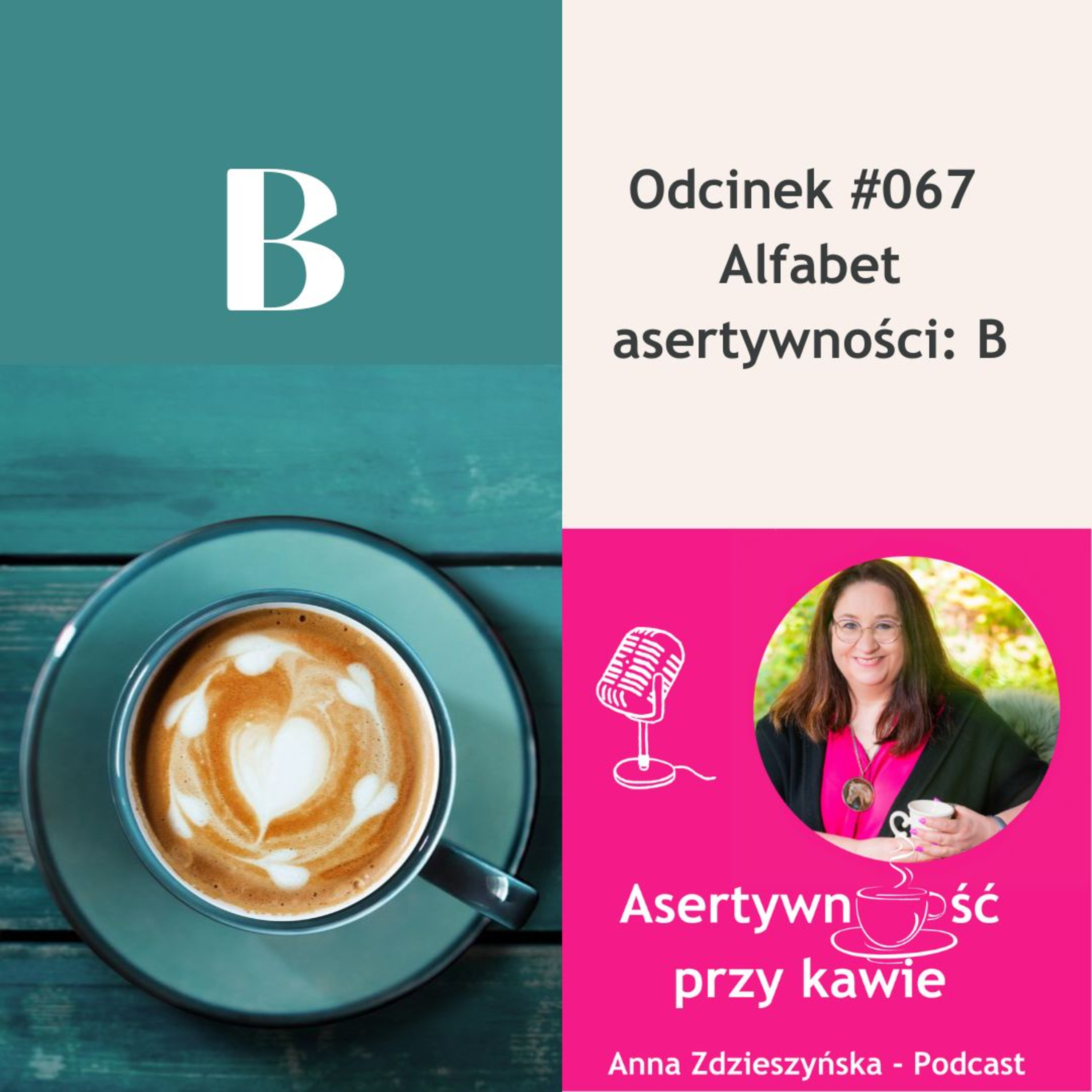 #067 Alfabet Asertywności – B. Bo świat się nie skończy, jeśli dokonasz wyboru episode artwork