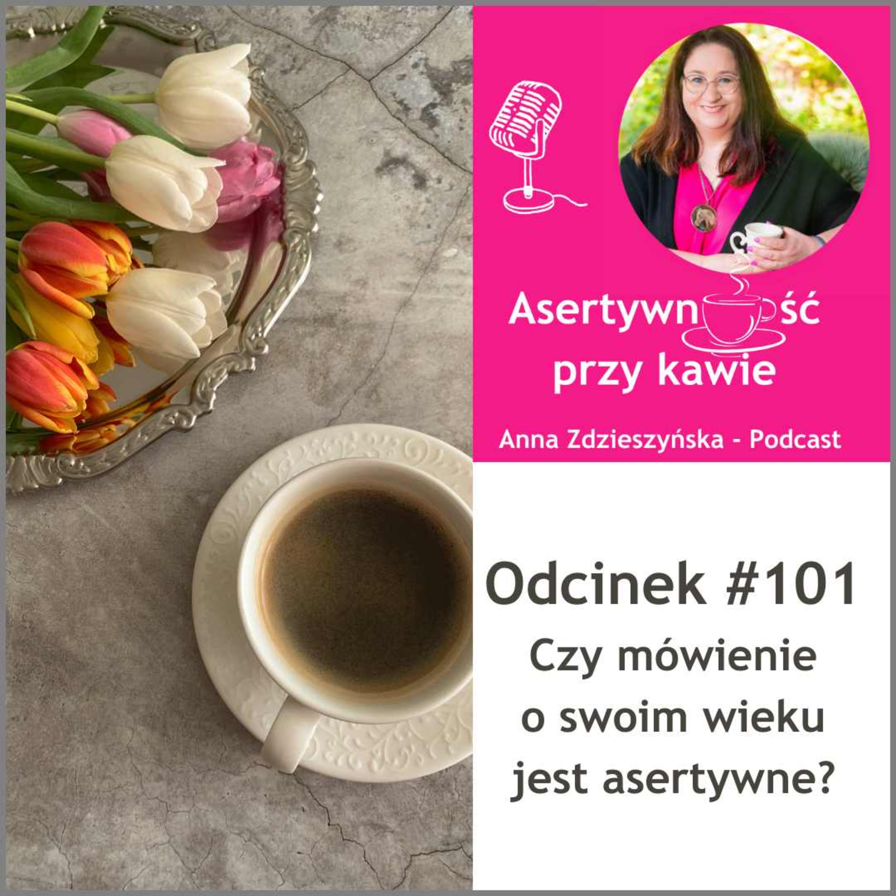 #101 Czy mówienie o swoim wieku jest asertywne? episode artwork