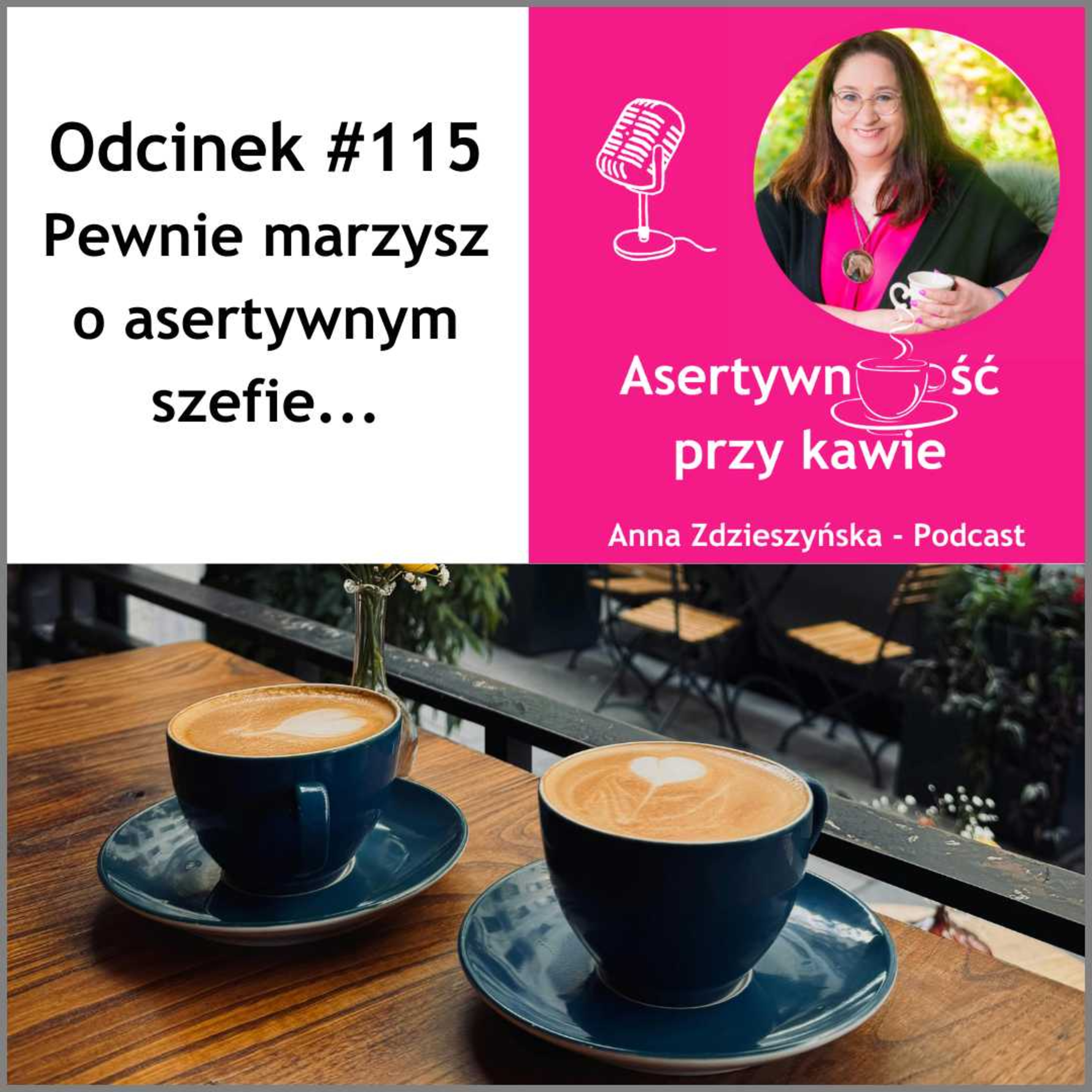 #115 Pewnie marzysz o asertywnym szefie episode artwork