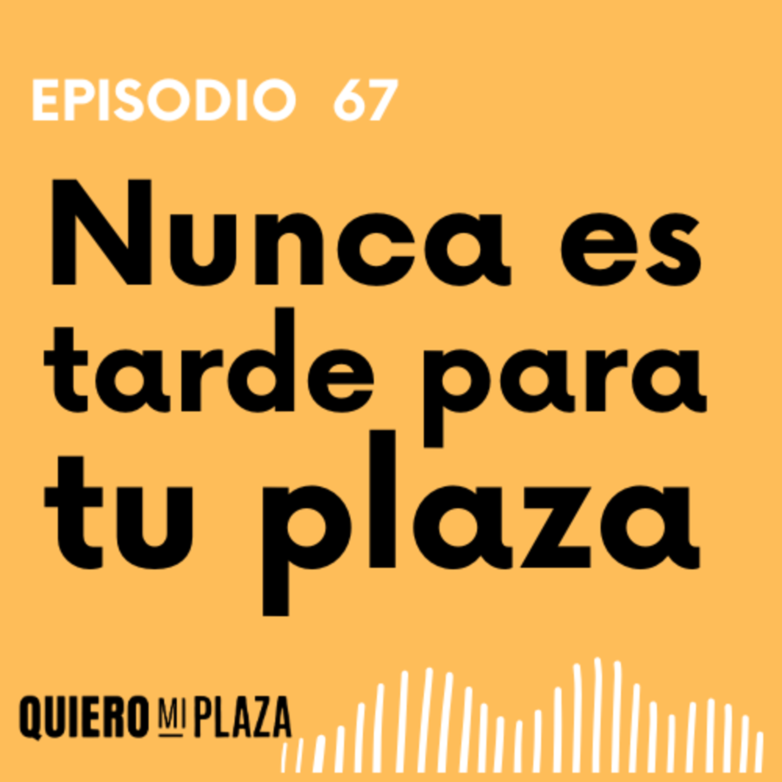 Aunque empieces tarde tu plaza es posible con esto episode artwork