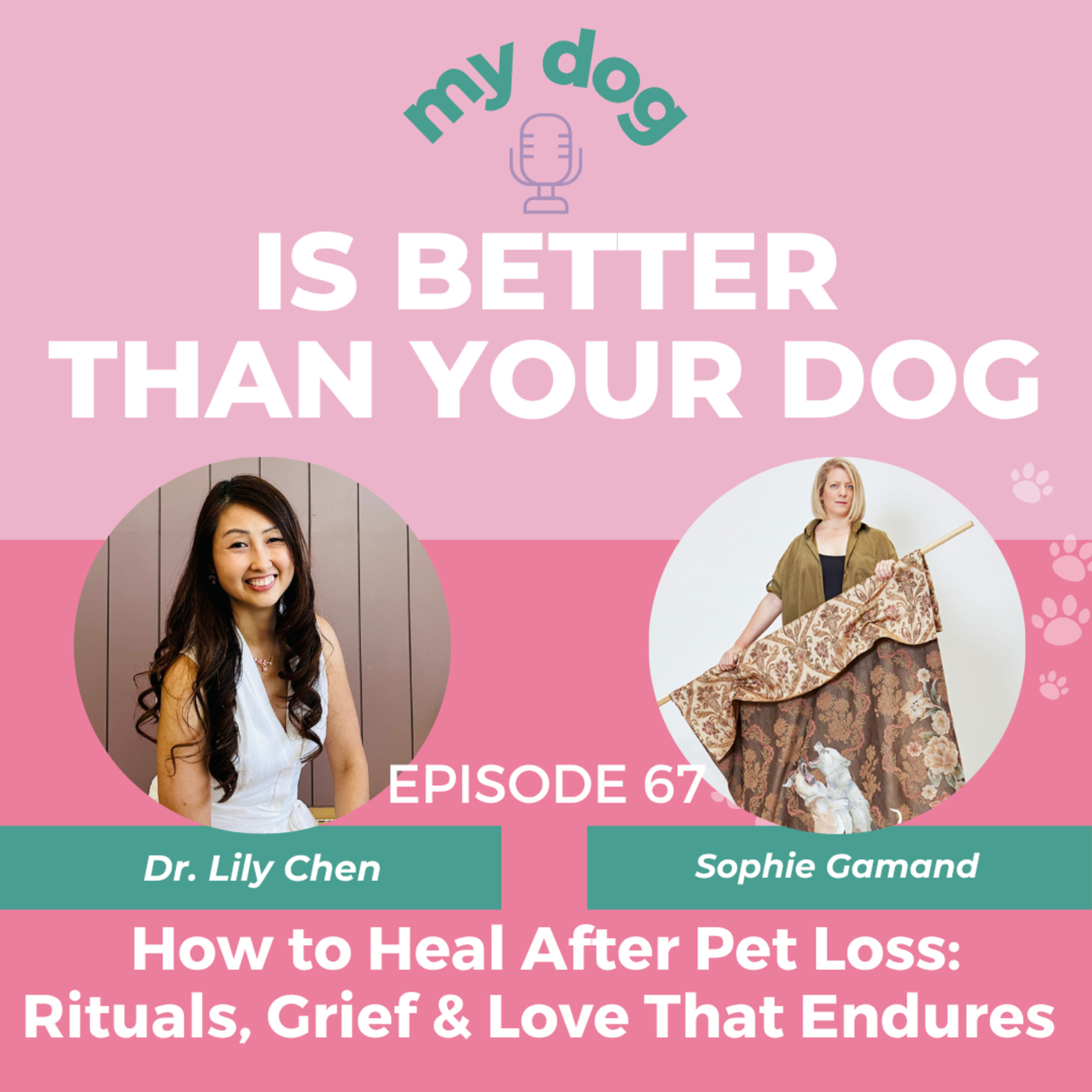 How to Heal After Pet Loss: Rituals, Grief & Love That Endures w/ Animal Chaplain Sophie Gamand