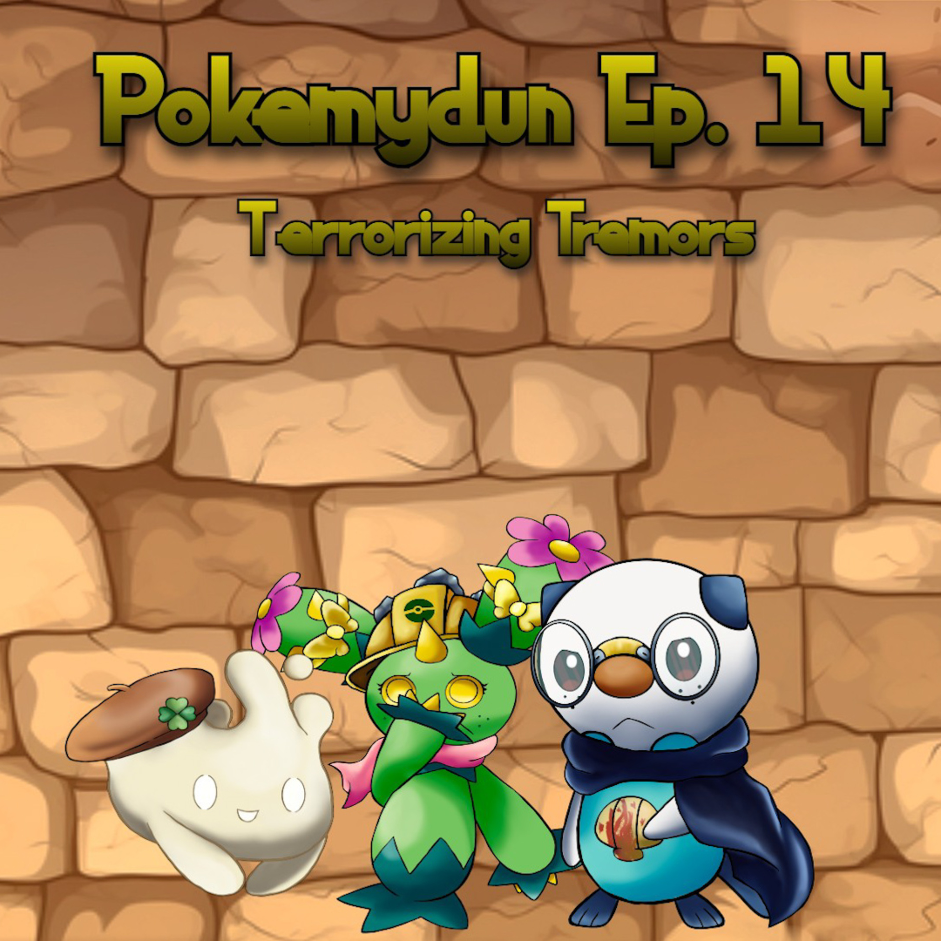 Pokemydun Ep. 14: Terrorizing Tremors