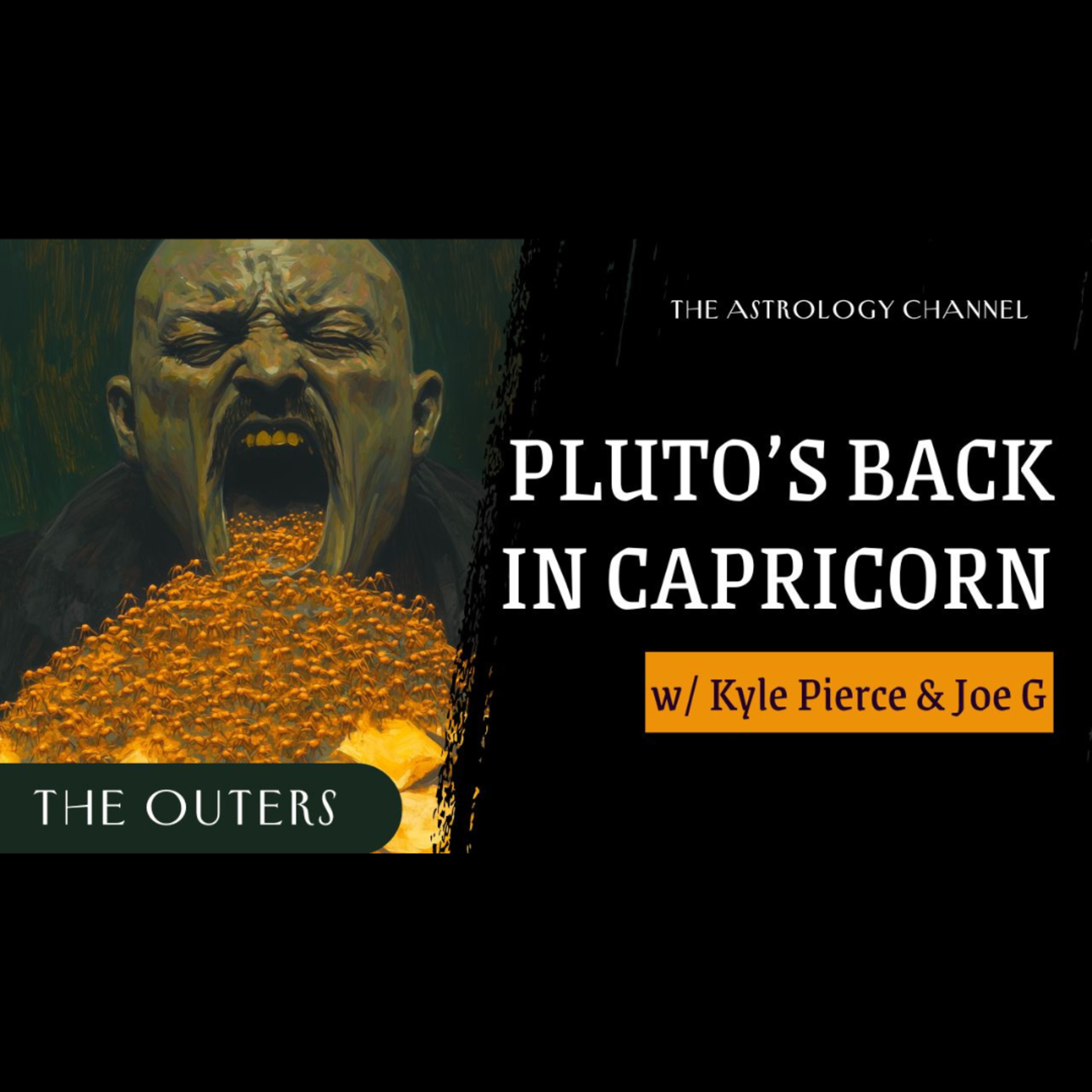 The Outers: Pluto's Return to Capricorn w/ Astrologers Kyle Pierce & Joe G episode artwork