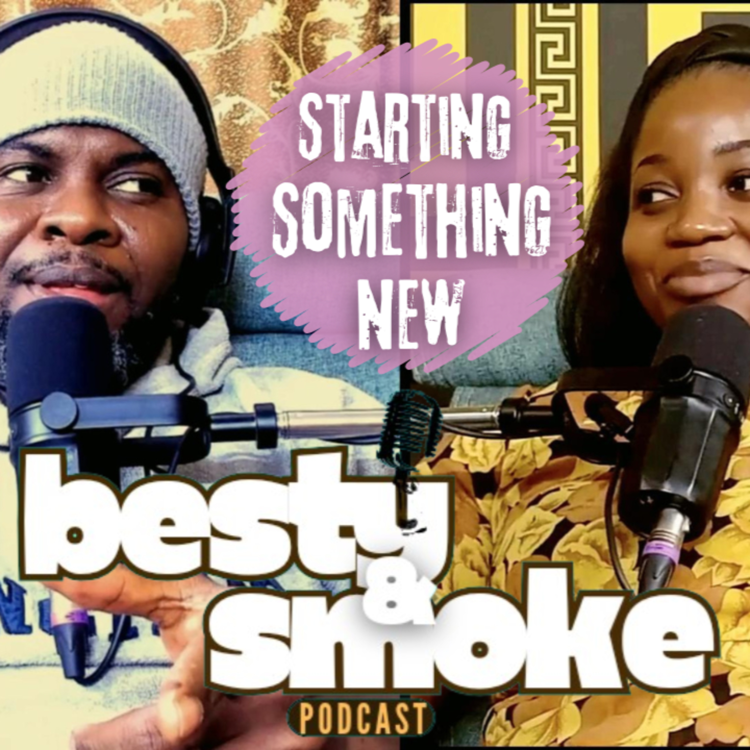 Besty and Smoke Podcast