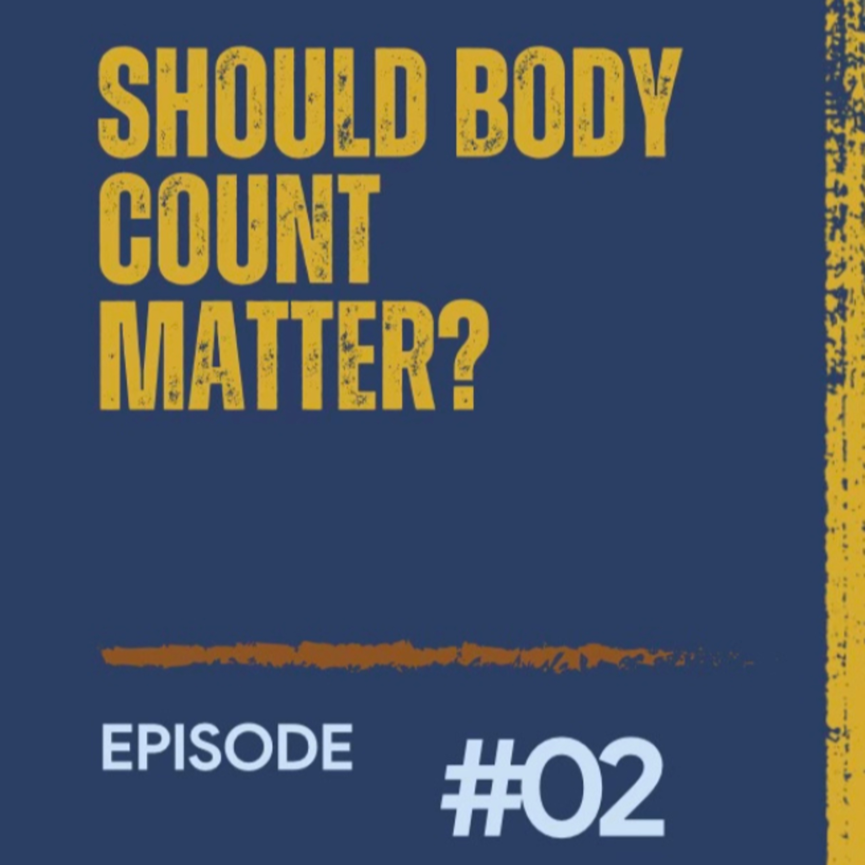 Should Body Count Matter ? | Chocolate Conversations Podcast EP.2
