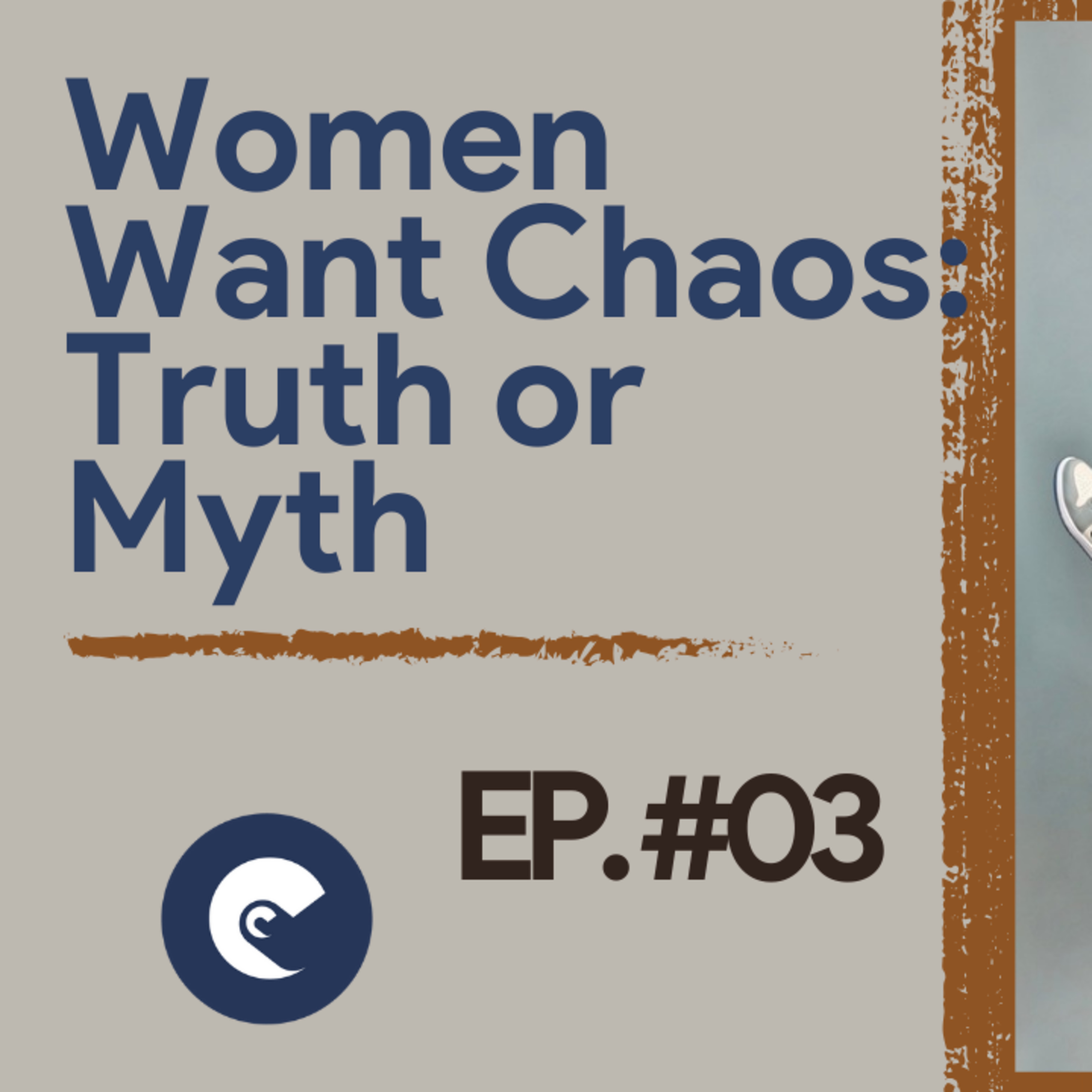 Do Women Want Chaos? | Chocolate Conversations Podcast S2 EP.3