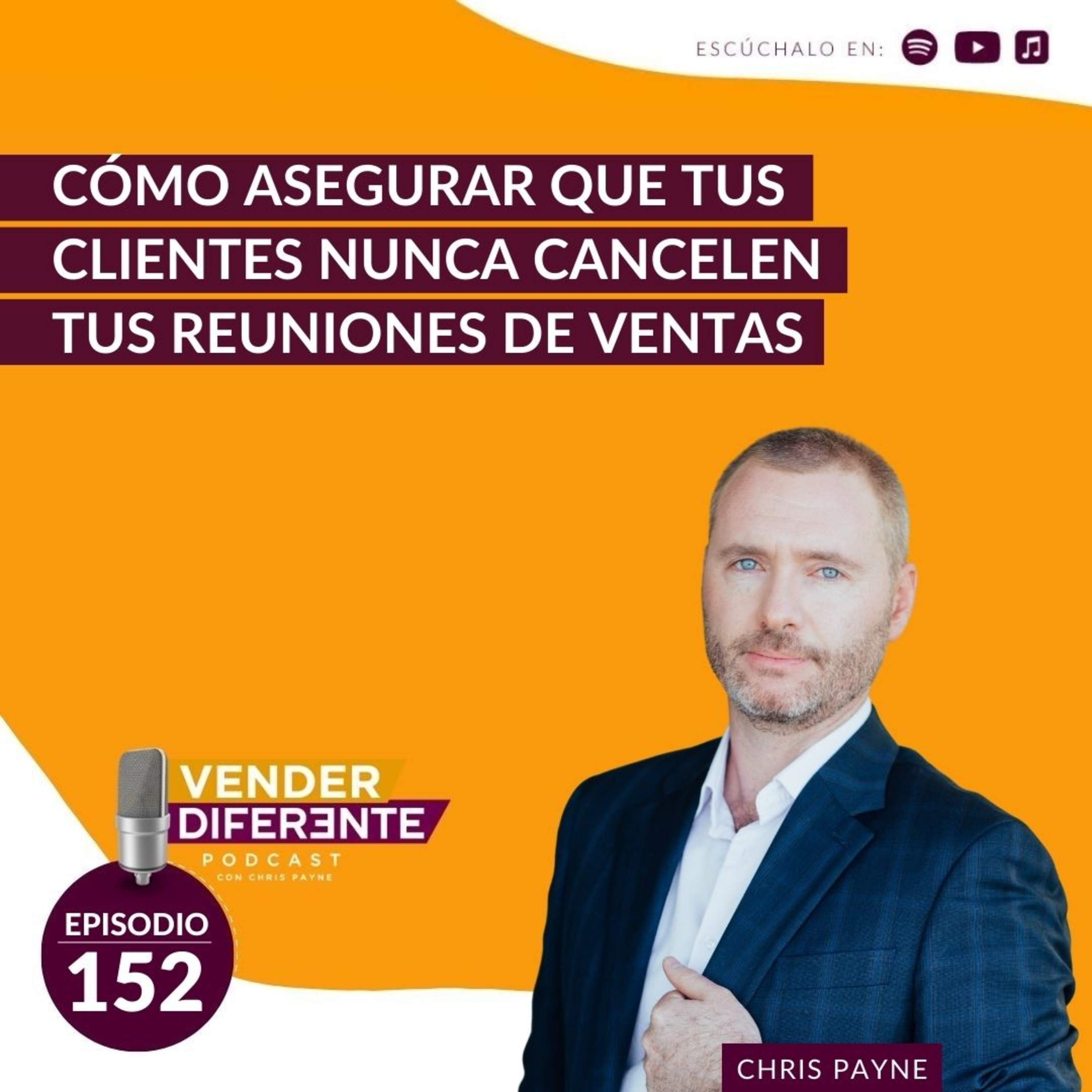 #152 - Cómo asegurar que tus clientes NUNCA cancelen tus reuniones de ventas episode artwork