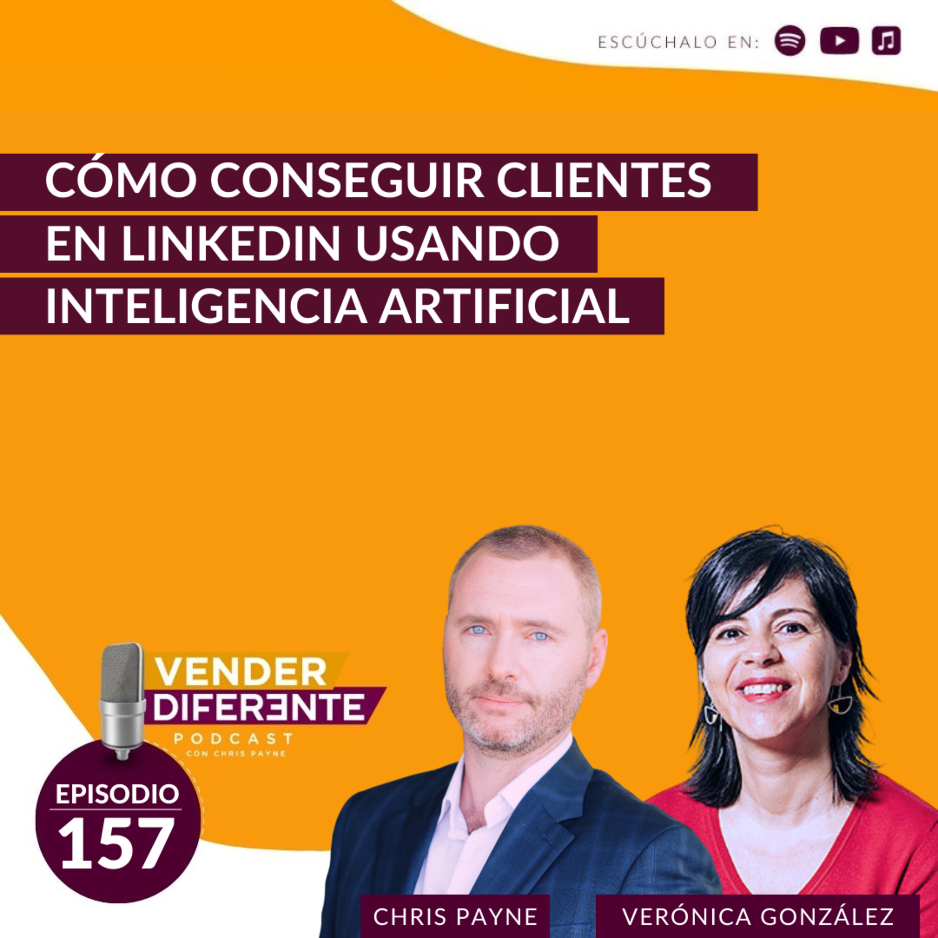 #157 - Cómo conseguir clientes en LinkedIn usando Inteligencia Artificial con Veronica Gonzalez episode artwork