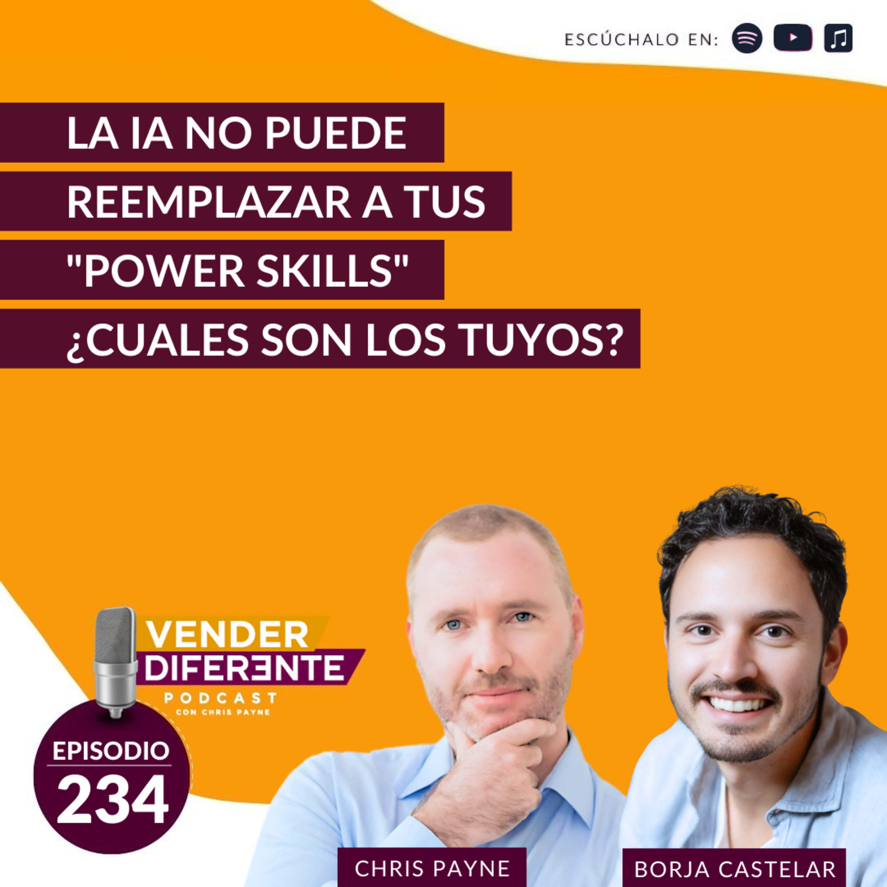 La IA no puede reemplazar tu power skills ¿Cuales son los tuyos? con Borja Castelar (Episodio 234)
