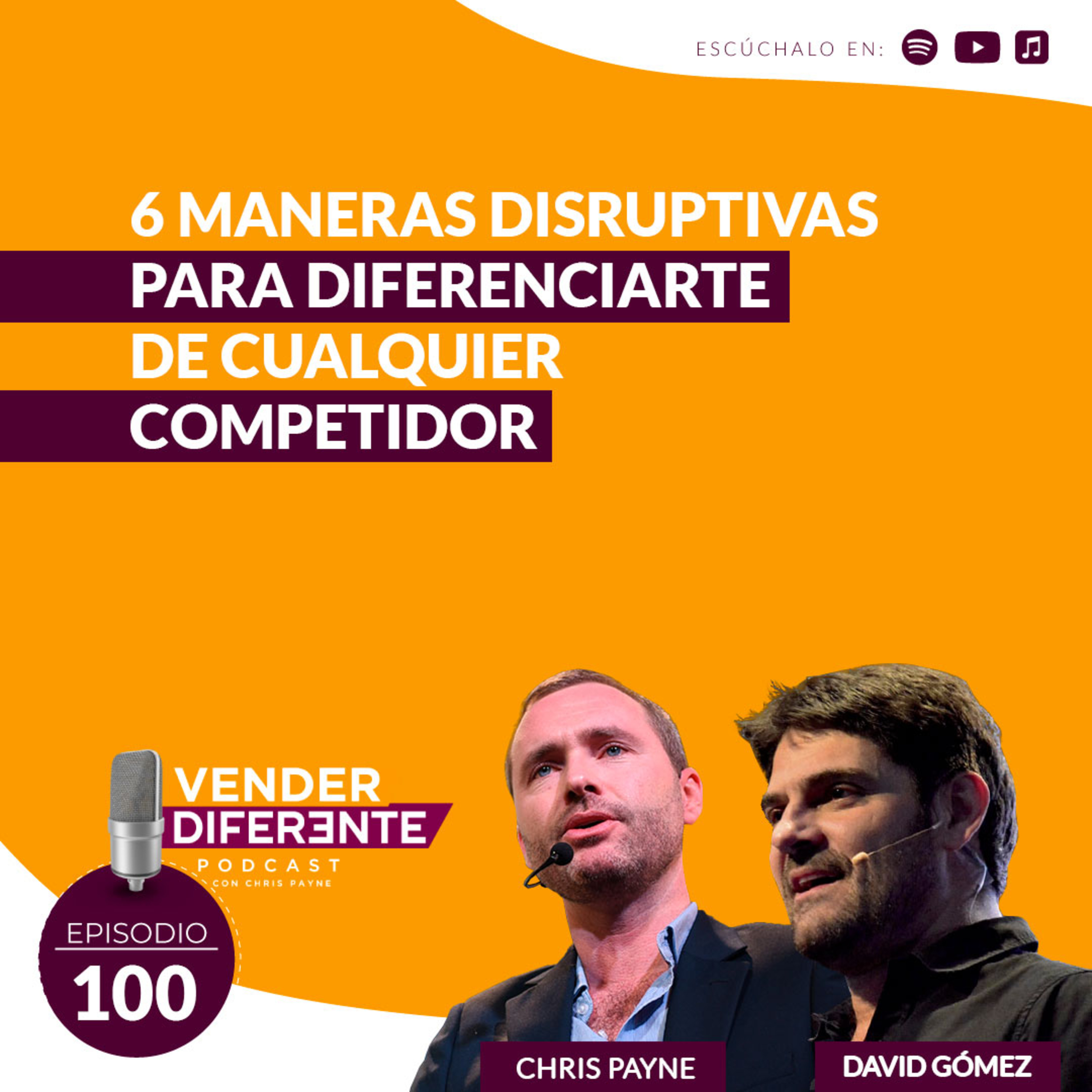 Episodio 100 - 6 maneras disruptivas para diferenciarte de cualquier competidor con David Gómez episode artwork