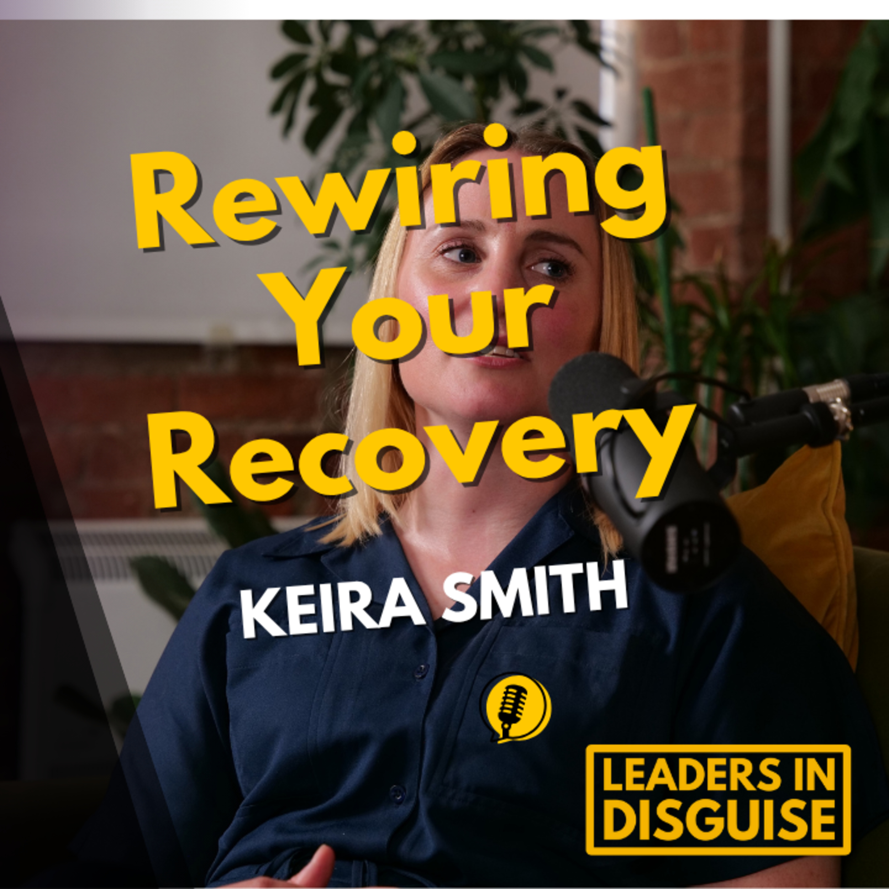 Rewiring Your Brain for Recovery with Keira Smith