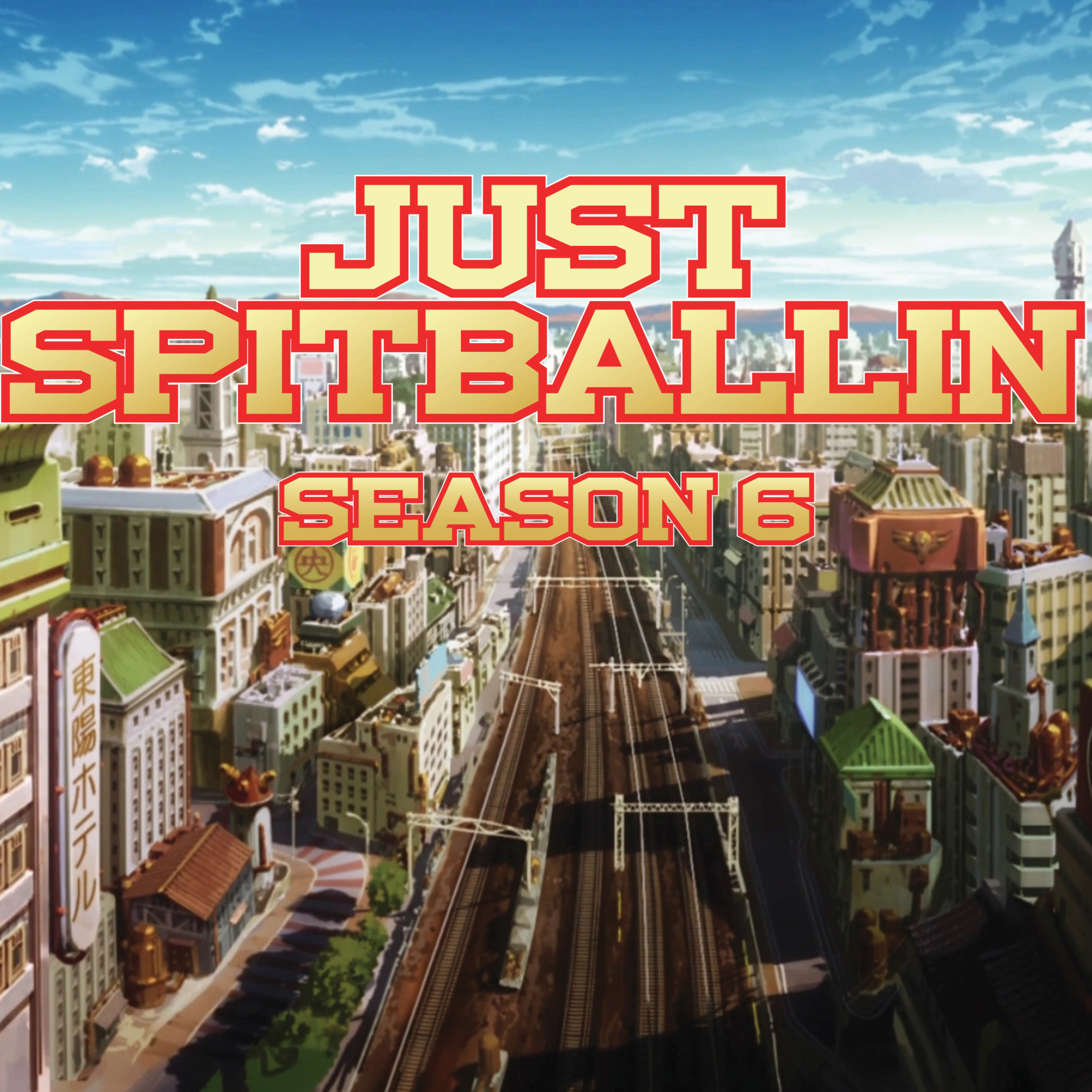 Just Spitballin Podcast Season 6 Episode 218: Just Spittin  episode artwork