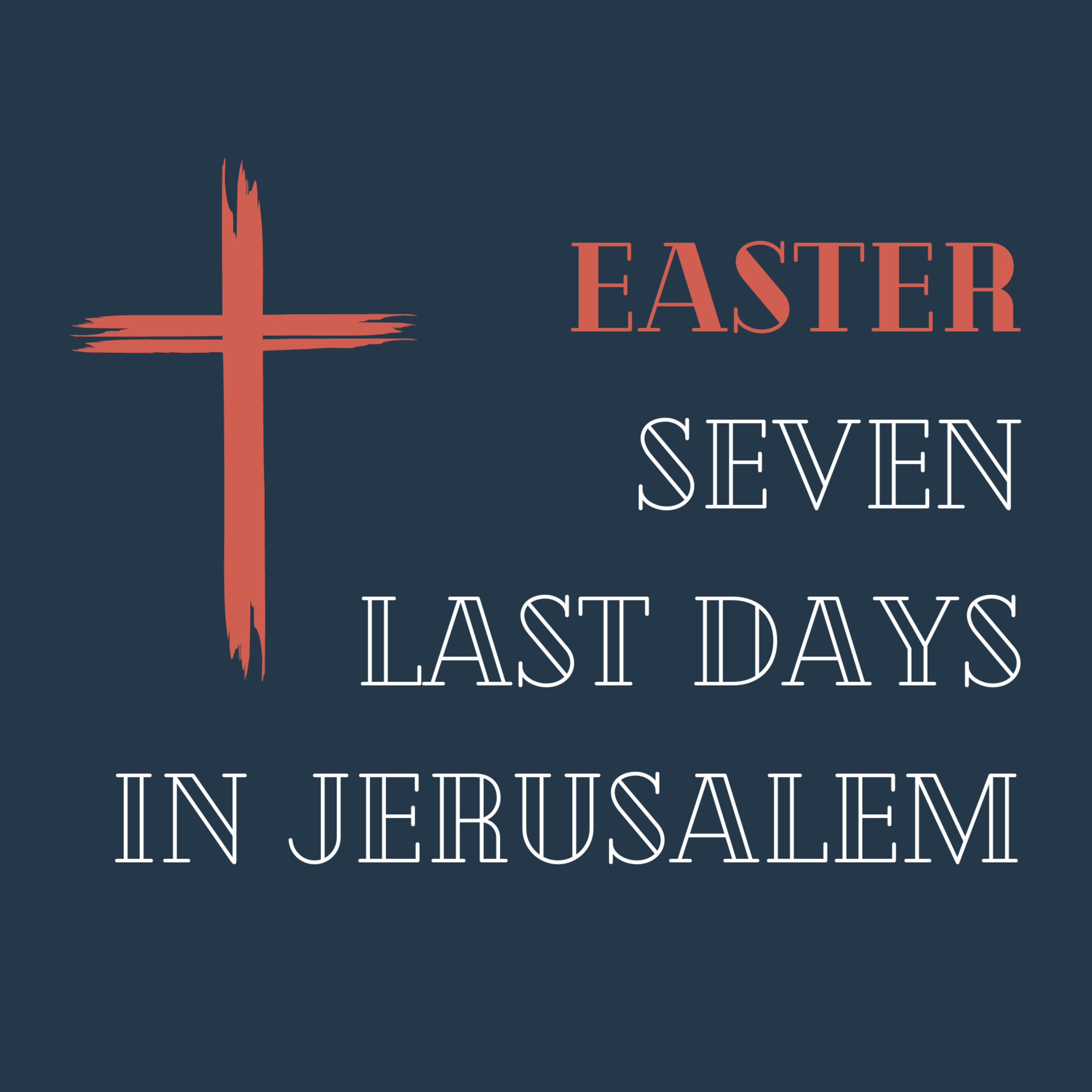 Seven Last Days in Jerusalem - Matthew 26 and 27 (Richard McConnell) episode artwork
