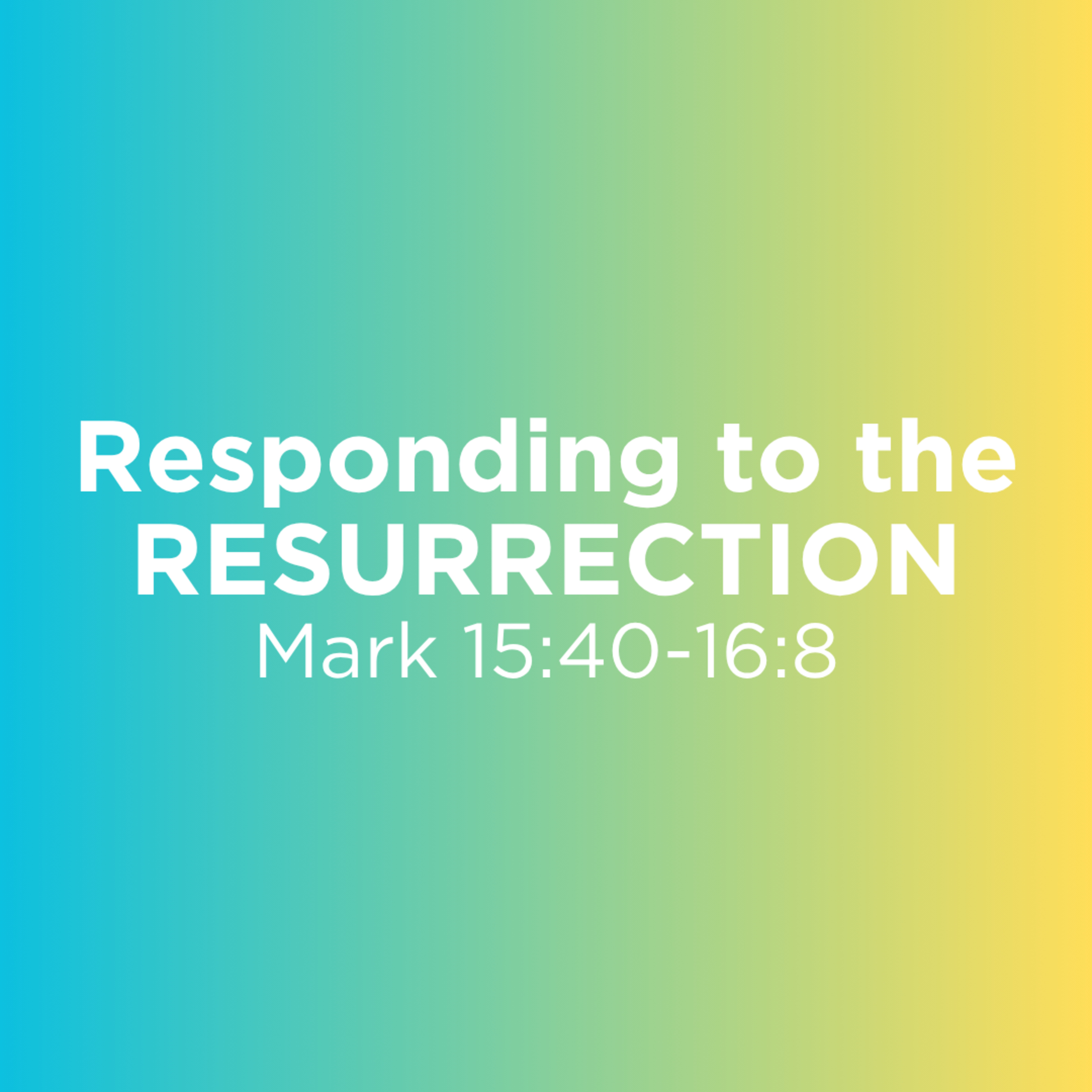 Responding to the Resurrection | Mark 15:40-16:8 | Richard McConnell episode artwork