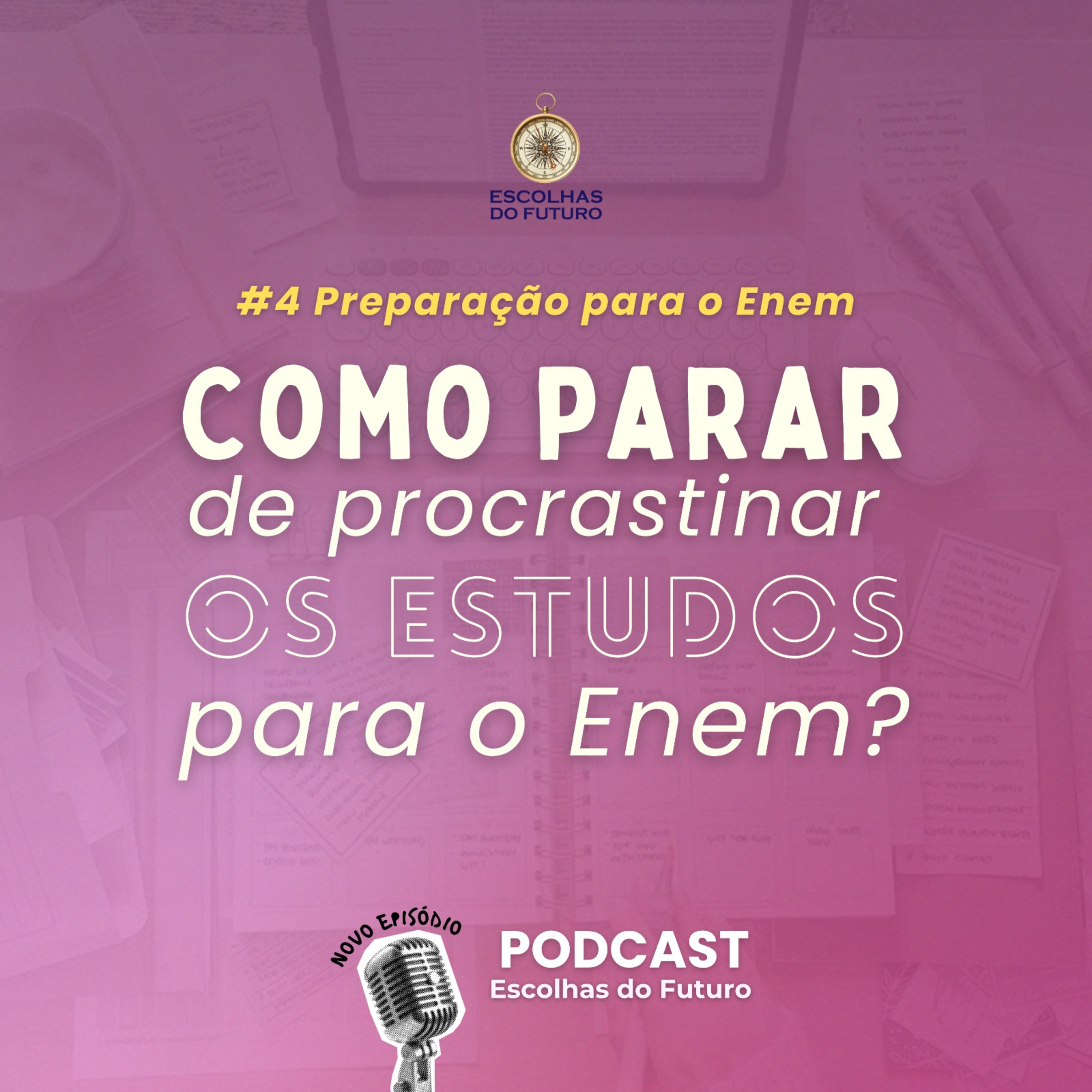 #4 Preparação para o Enem: Como parar de procrastinar os estudos para o Enem? episode artwork