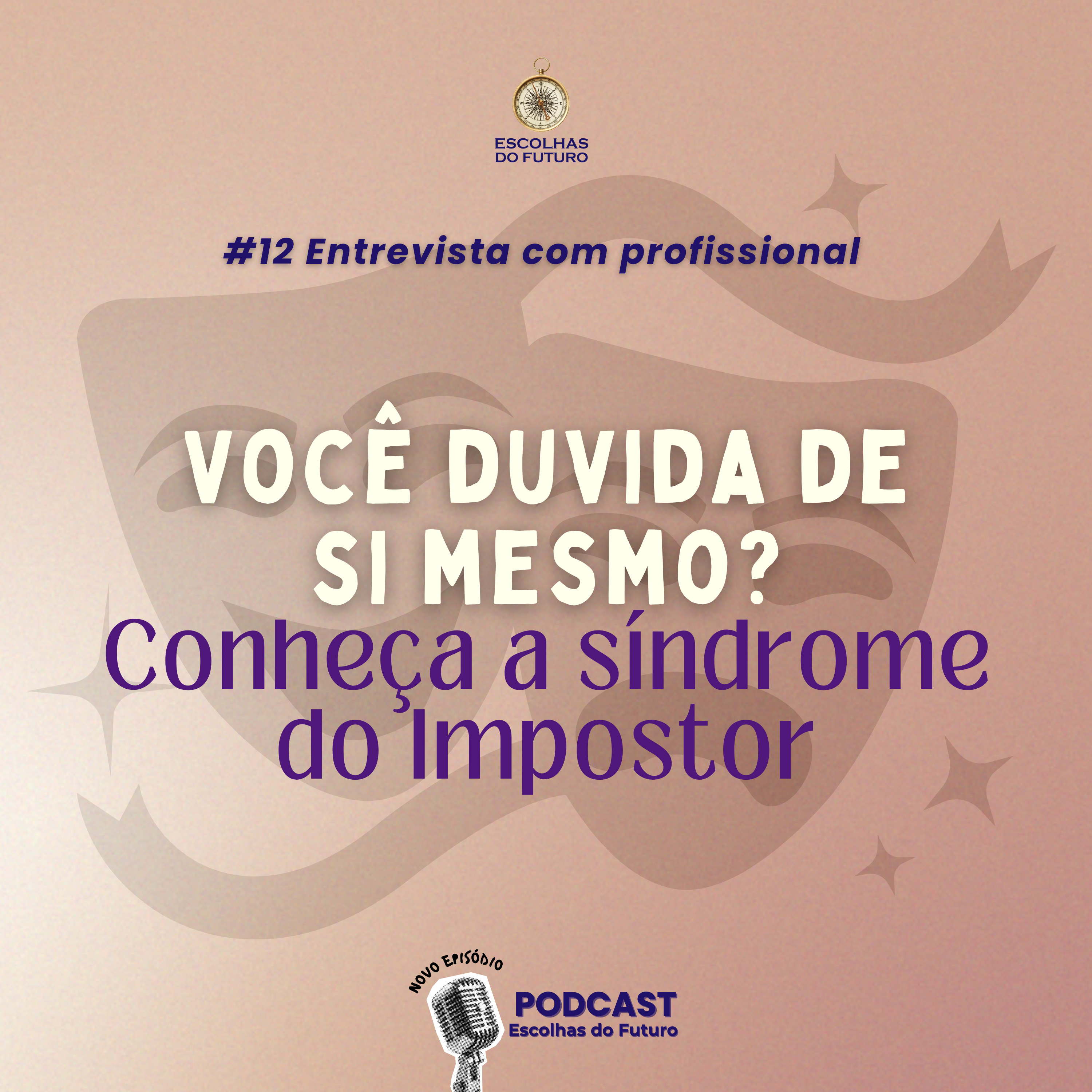 #12 Entrevista com profissional: Você duvida de si mesmo? Conheça a síndrome do Impostor episode artwork