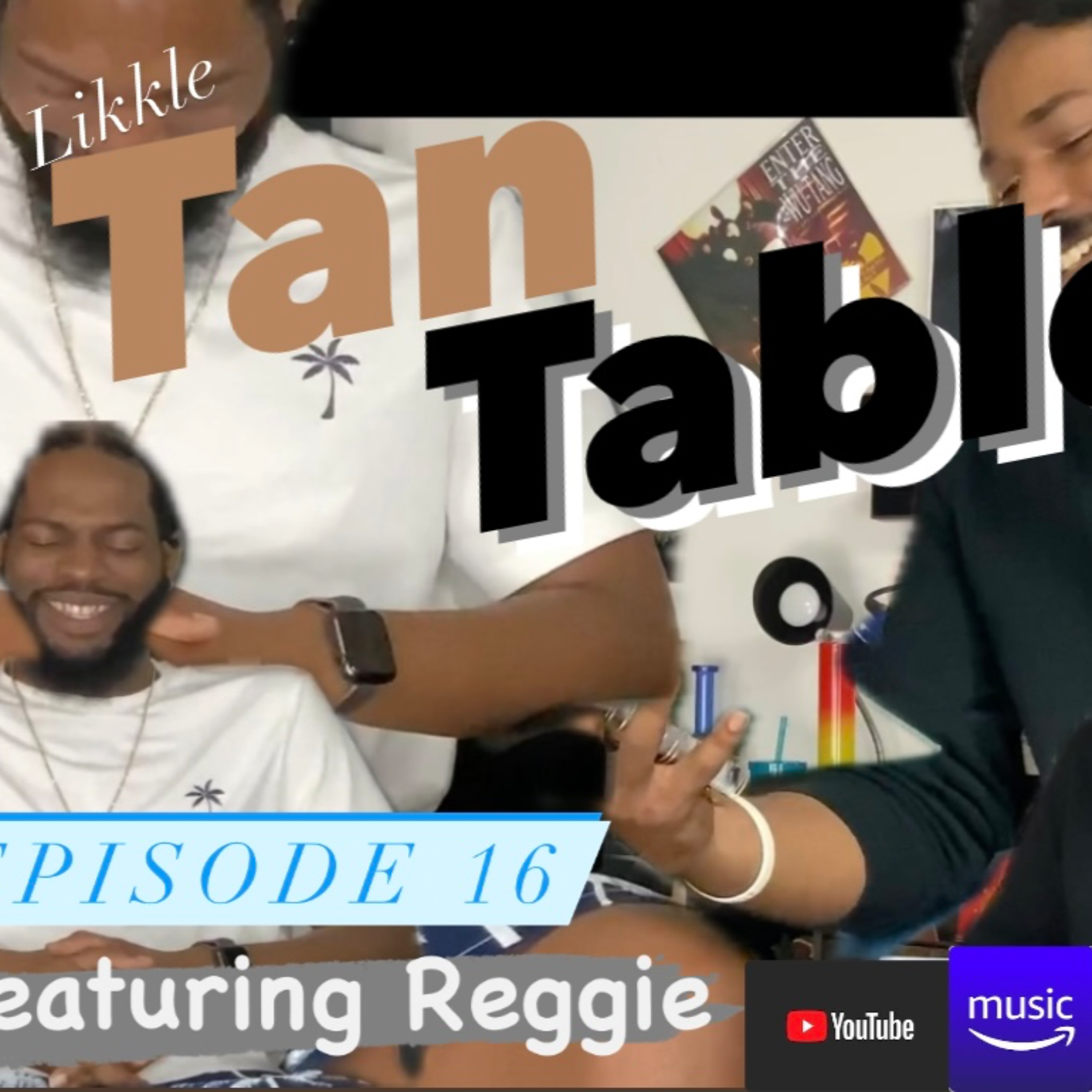 Likkle Tan Table Podcast