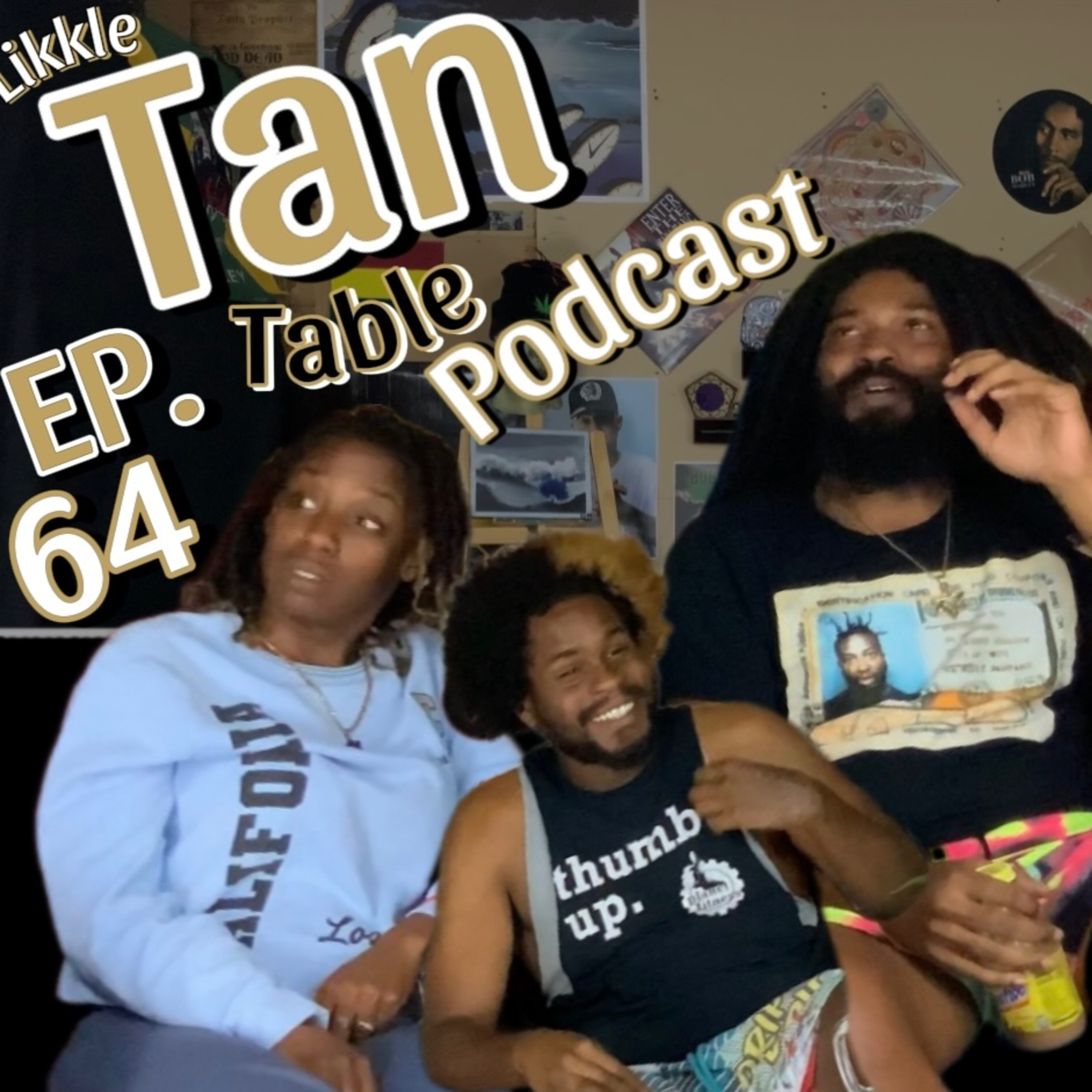 Likkle Tan Table Podcast Episode 64 episode artwork