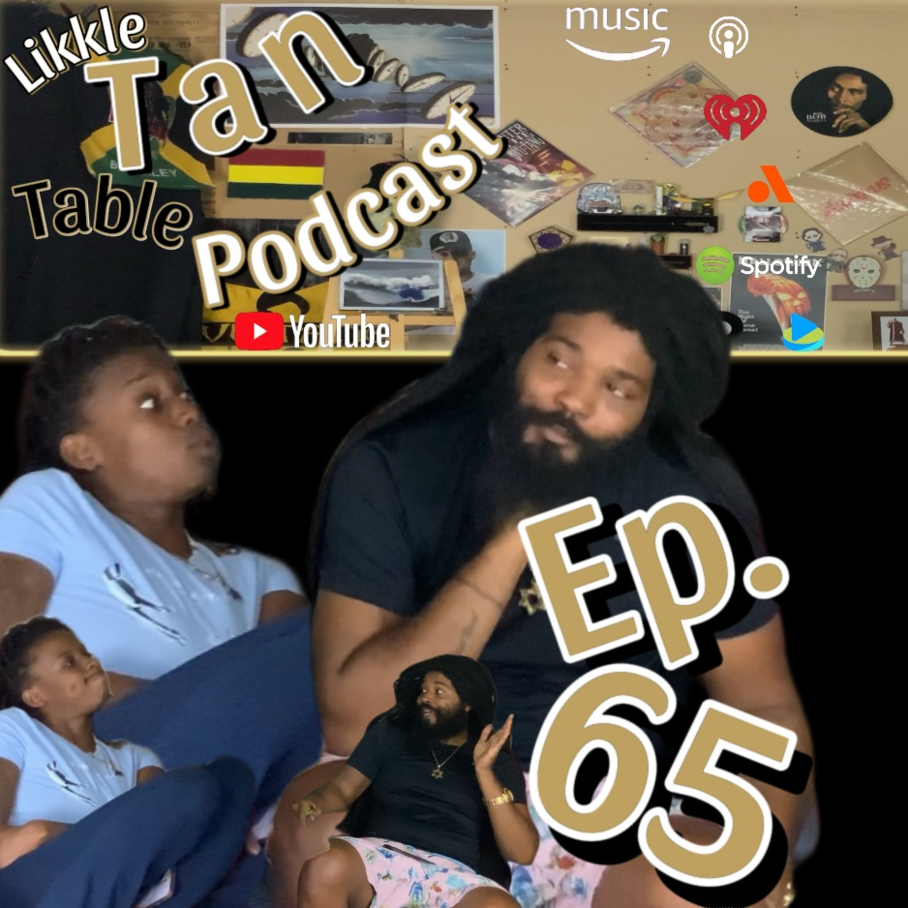 Likkle Tan Table Podcast Episode 65 episode artwork