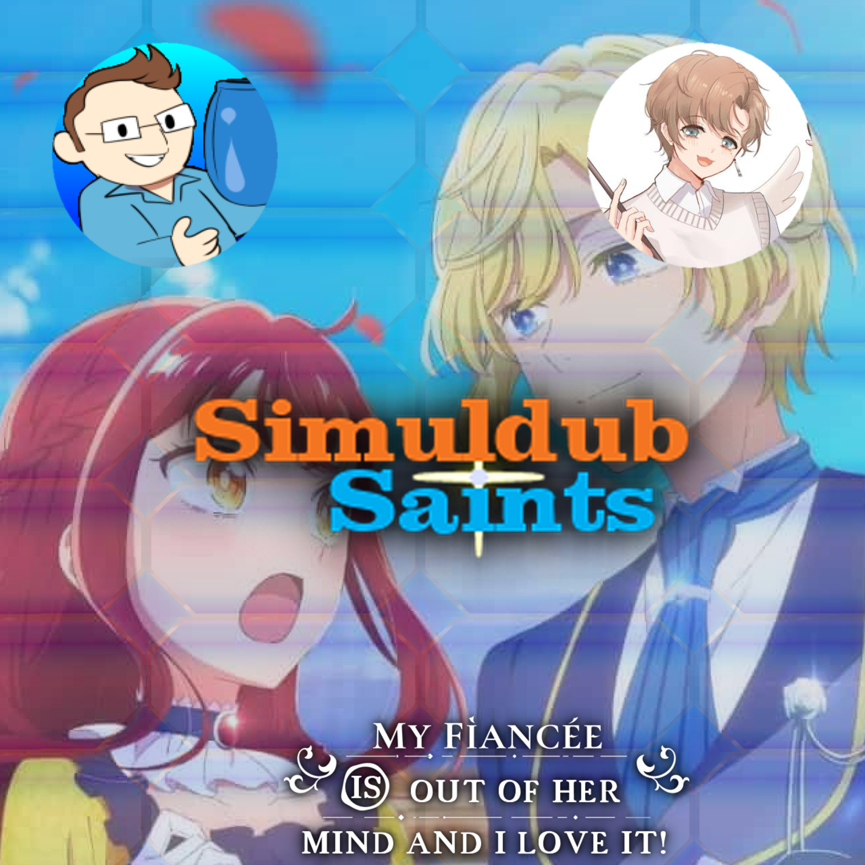 Simuldub Saints Episode 81 - My Fiancée Is Out of Her Mind, And I Love It! episode artwork