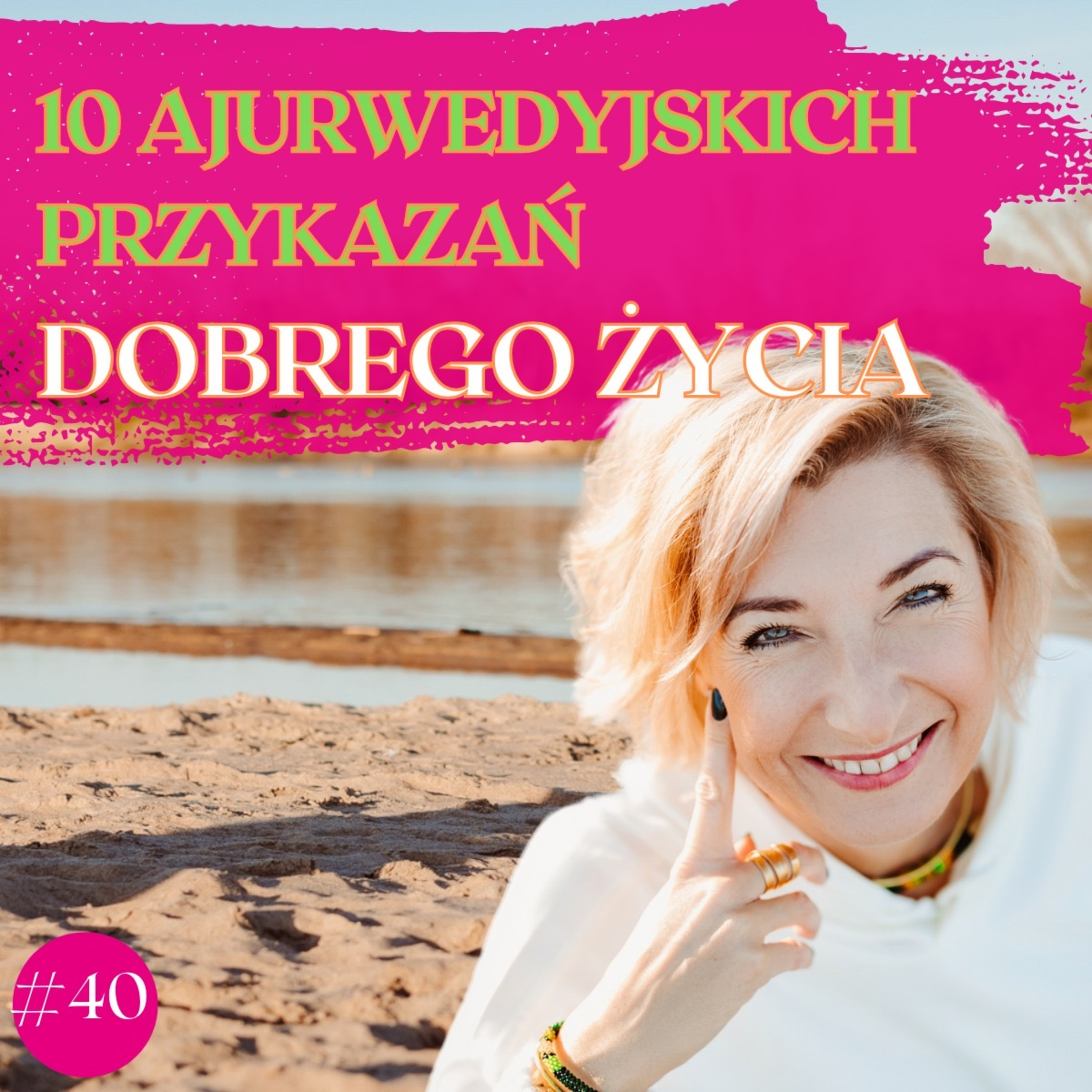 10 Ajurwedyjskich Przykazań Dobrego Życia episode artwork