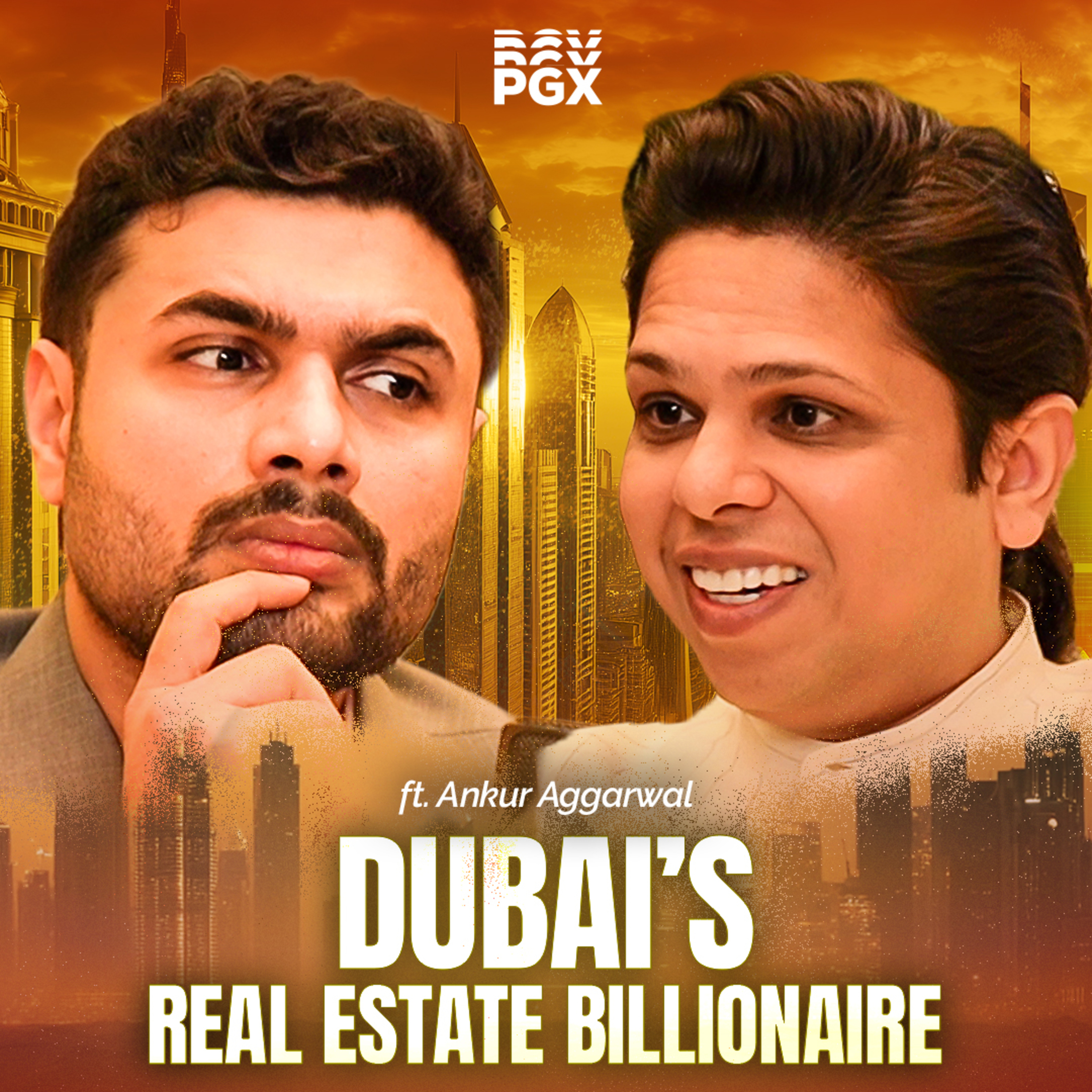 Raw & Real w/ Dubai Real Estate Giant Ankur: What Does It Take to Build a Billion-Dollar Life?