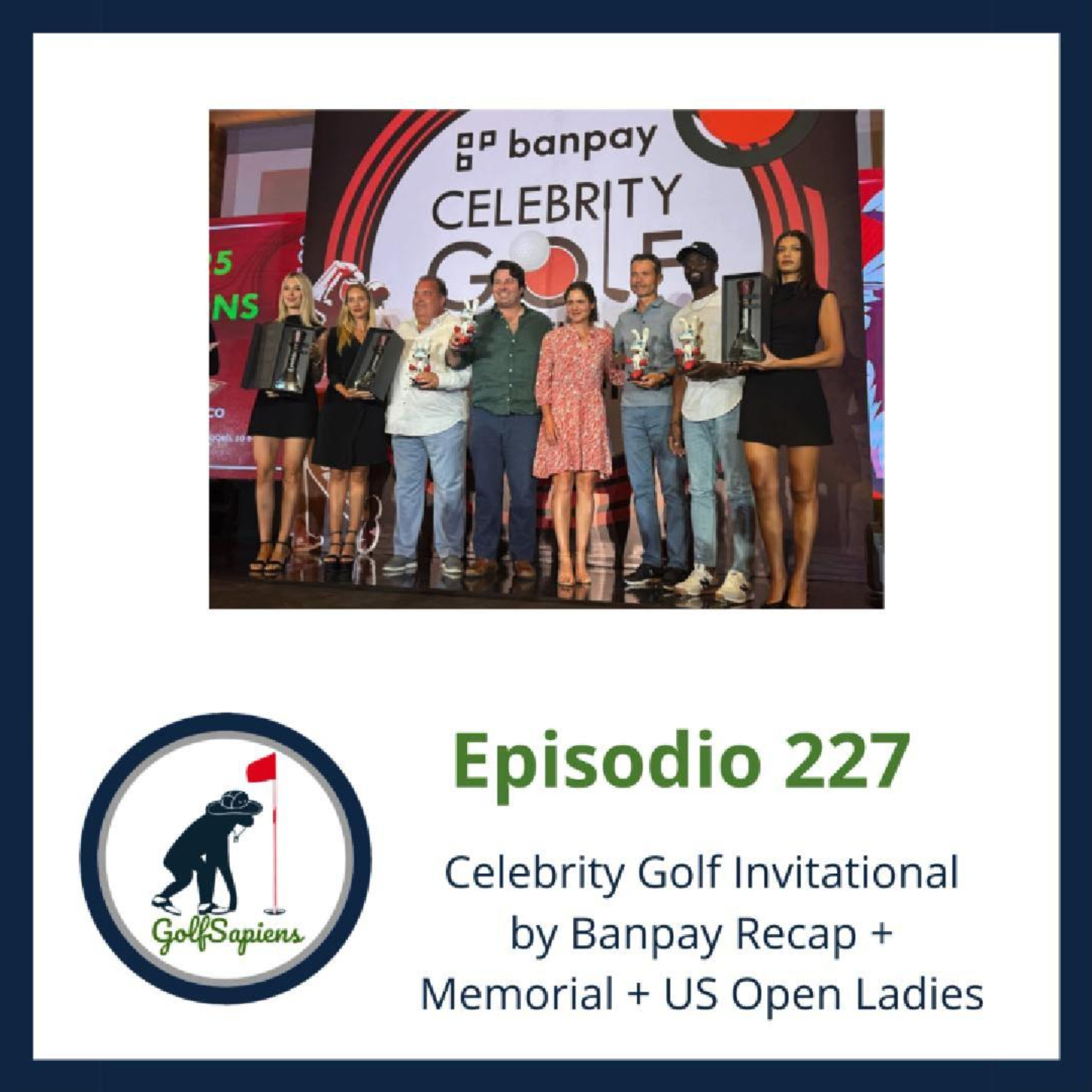 Ep 227 ¡Ganamos el Celebrity Invitational! + US Women’s Open, Memorial y el Reverendo on fire episode artwork