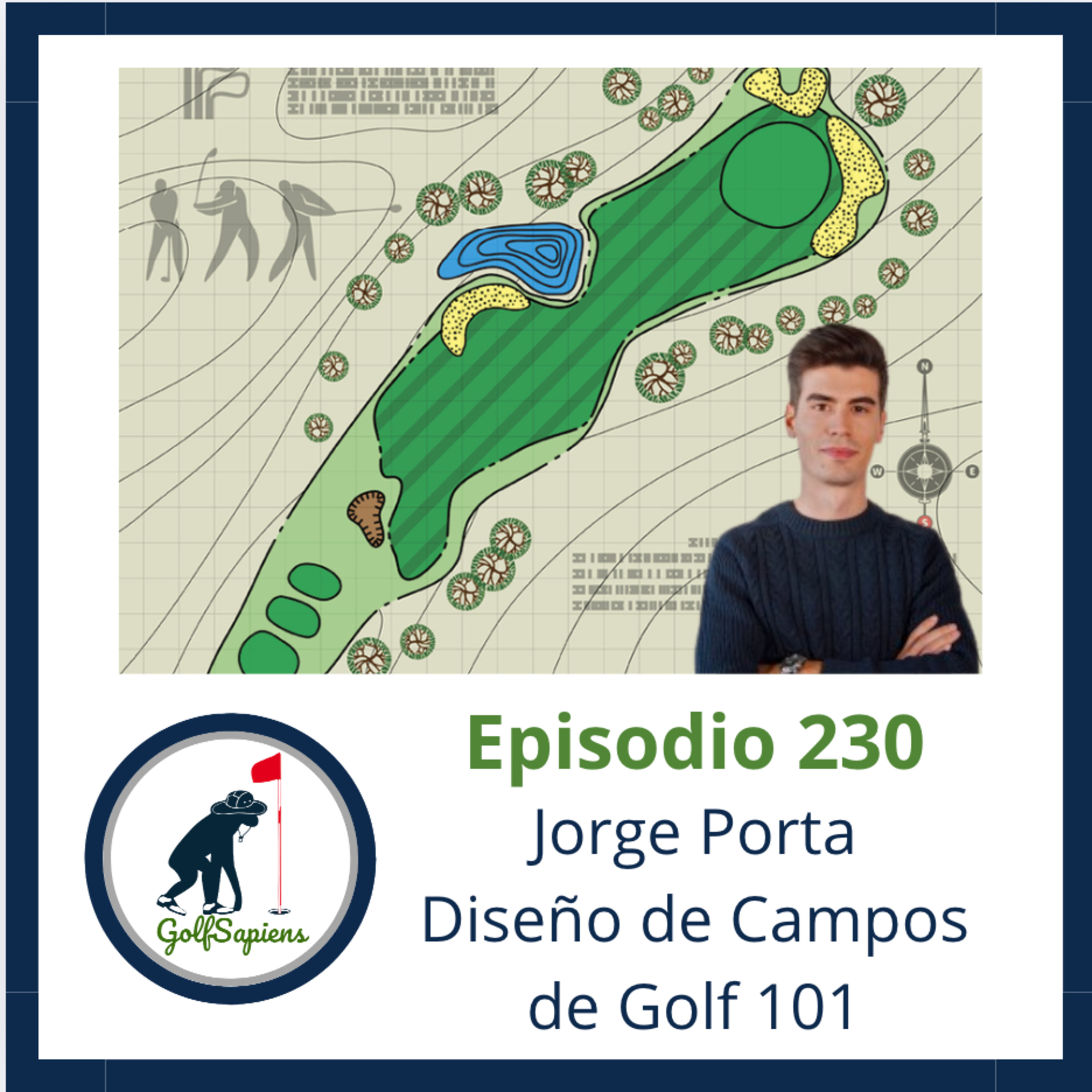 Ep 230 Introducción al Diseño de Campos de Golf con Jorge Porta  episode artwork