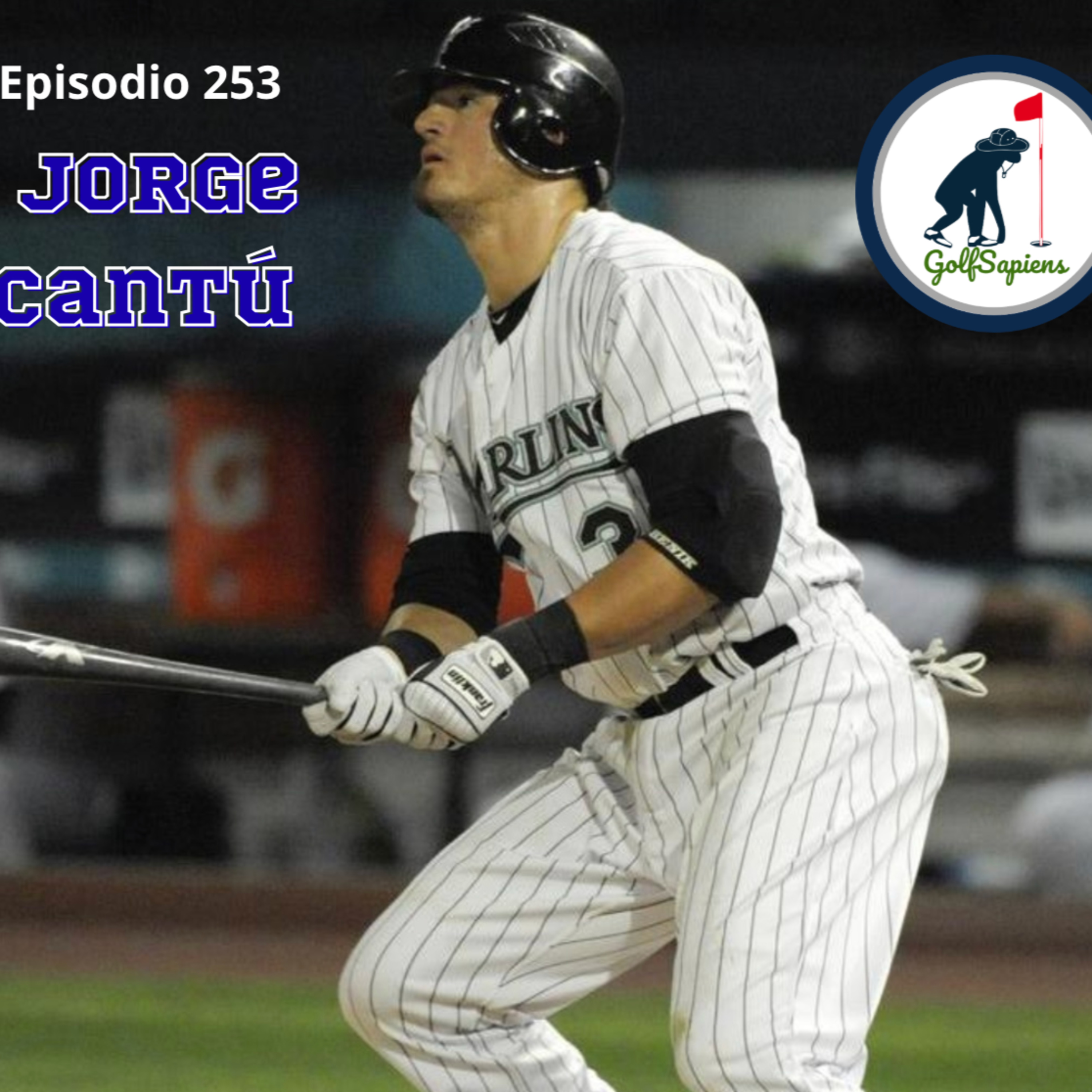 Ep 253 Jorge Cantu Jugador de Serie Mundial de la MLB al Golf episode artwork