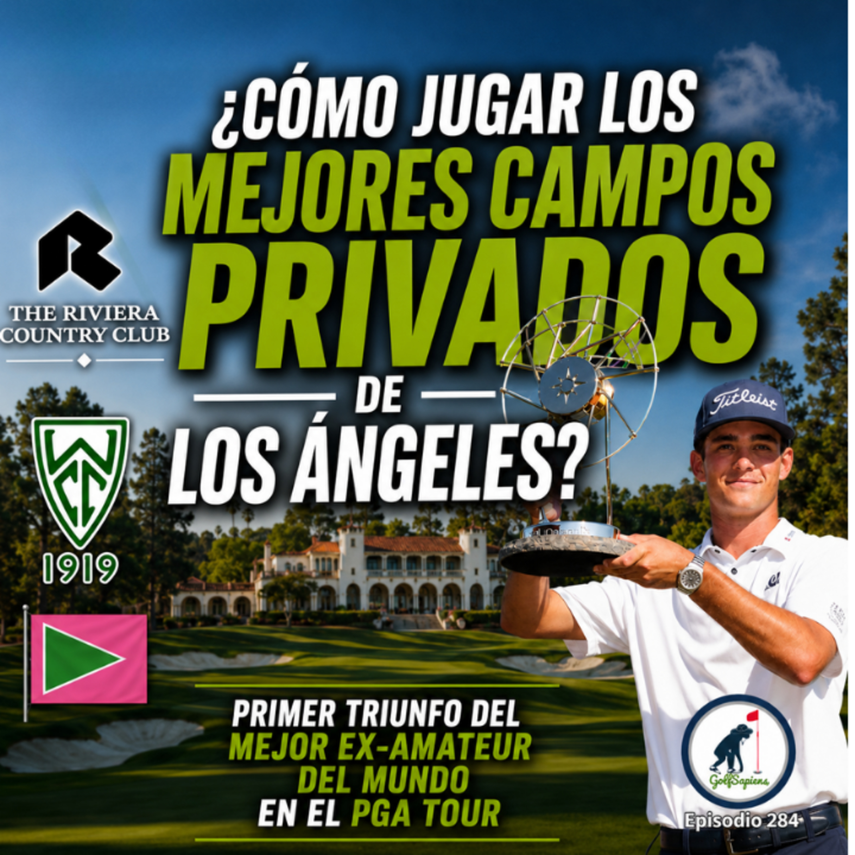 ¿Cómo jugar los mejores campos privados de Los Ángeles? Primer triunfo del mejor ex-amateur del mundo en el PGA Tour episode artwork
