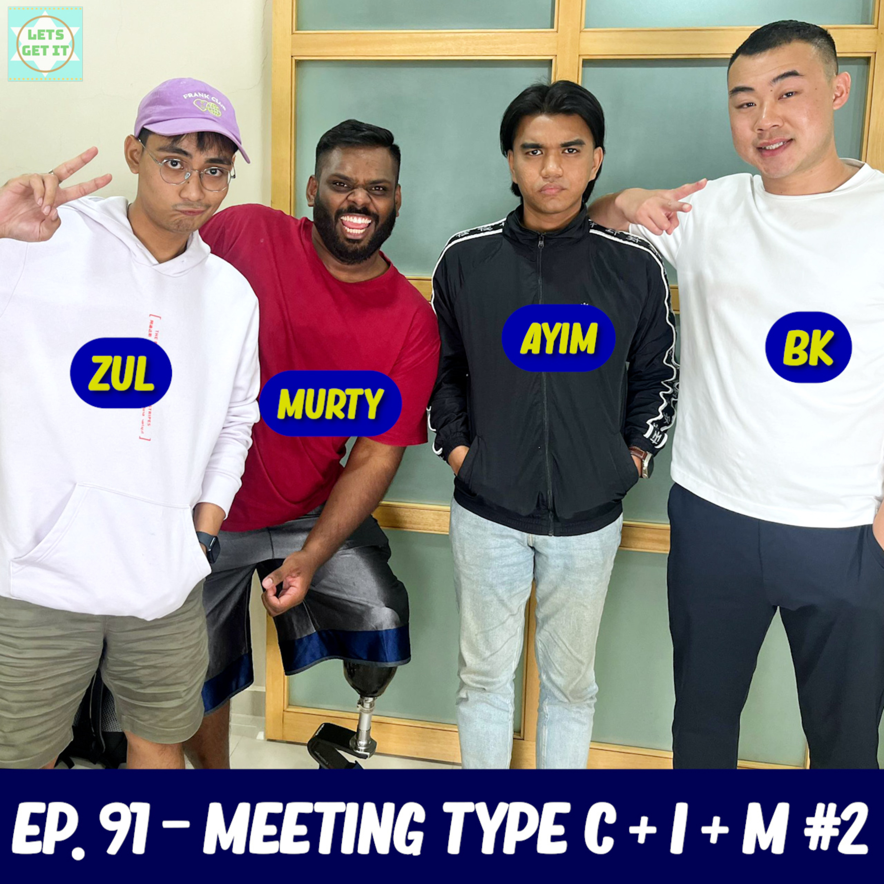 #91 - Meeting Type C + I + M #2 Ft. Murty, Ayim Razak & Zul