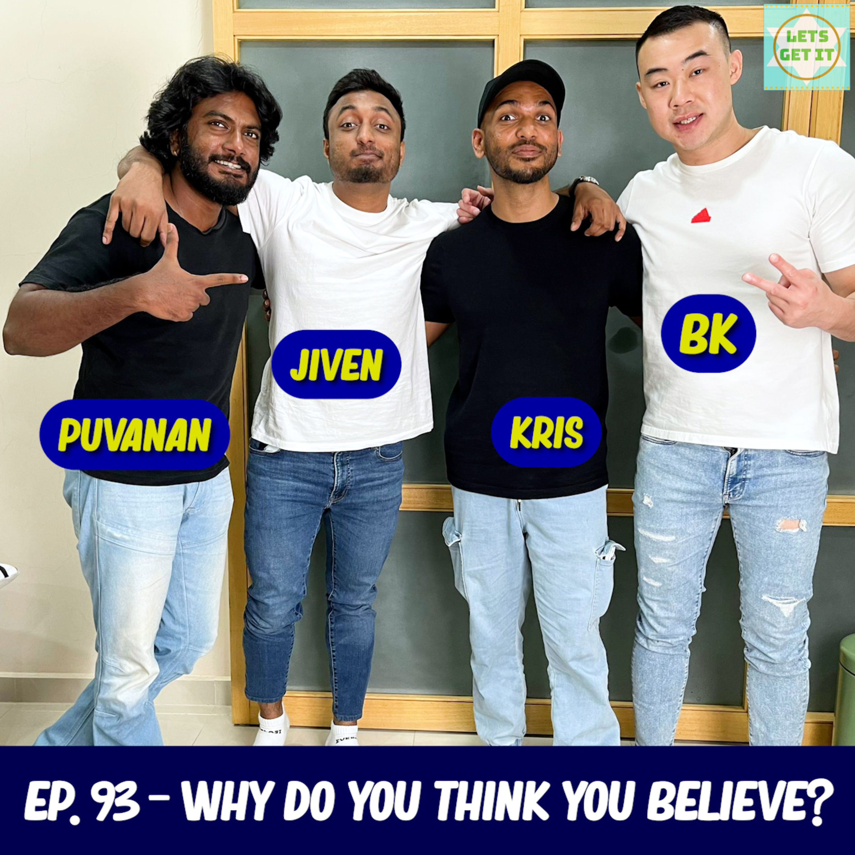#93 - Why Do You Think You Believe Ft. Kris Jay, Jiven Sekar & Puvanan