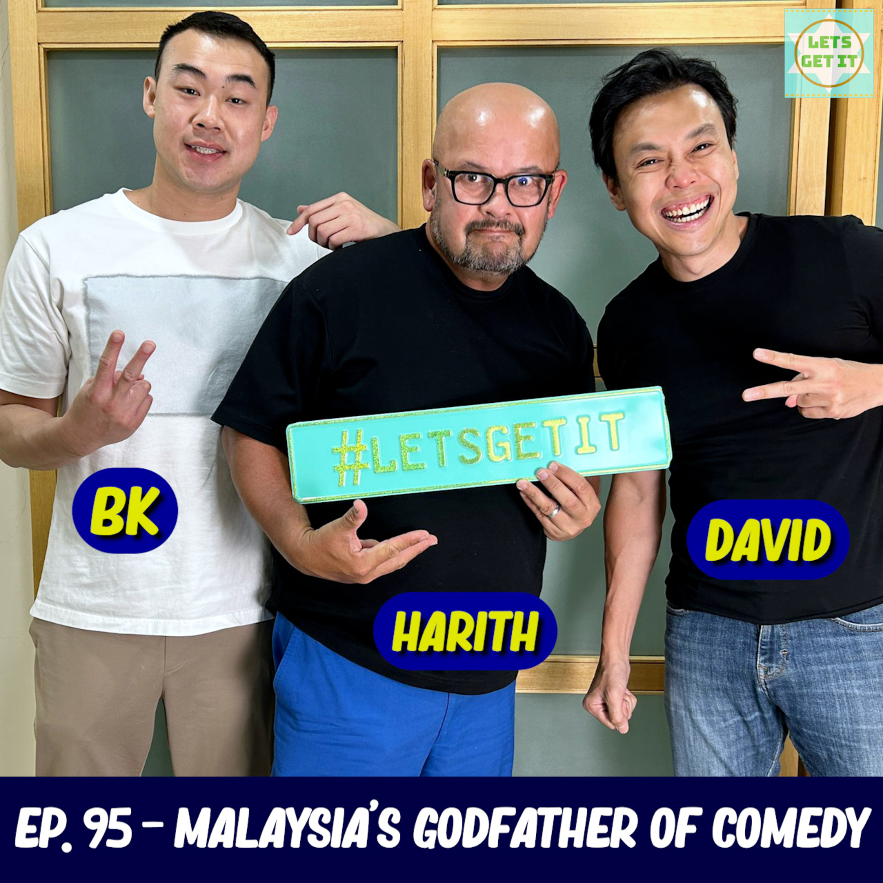 #95 - Malaysia's Godfather of Comedy Ft. Harith Iskandar & David Lai