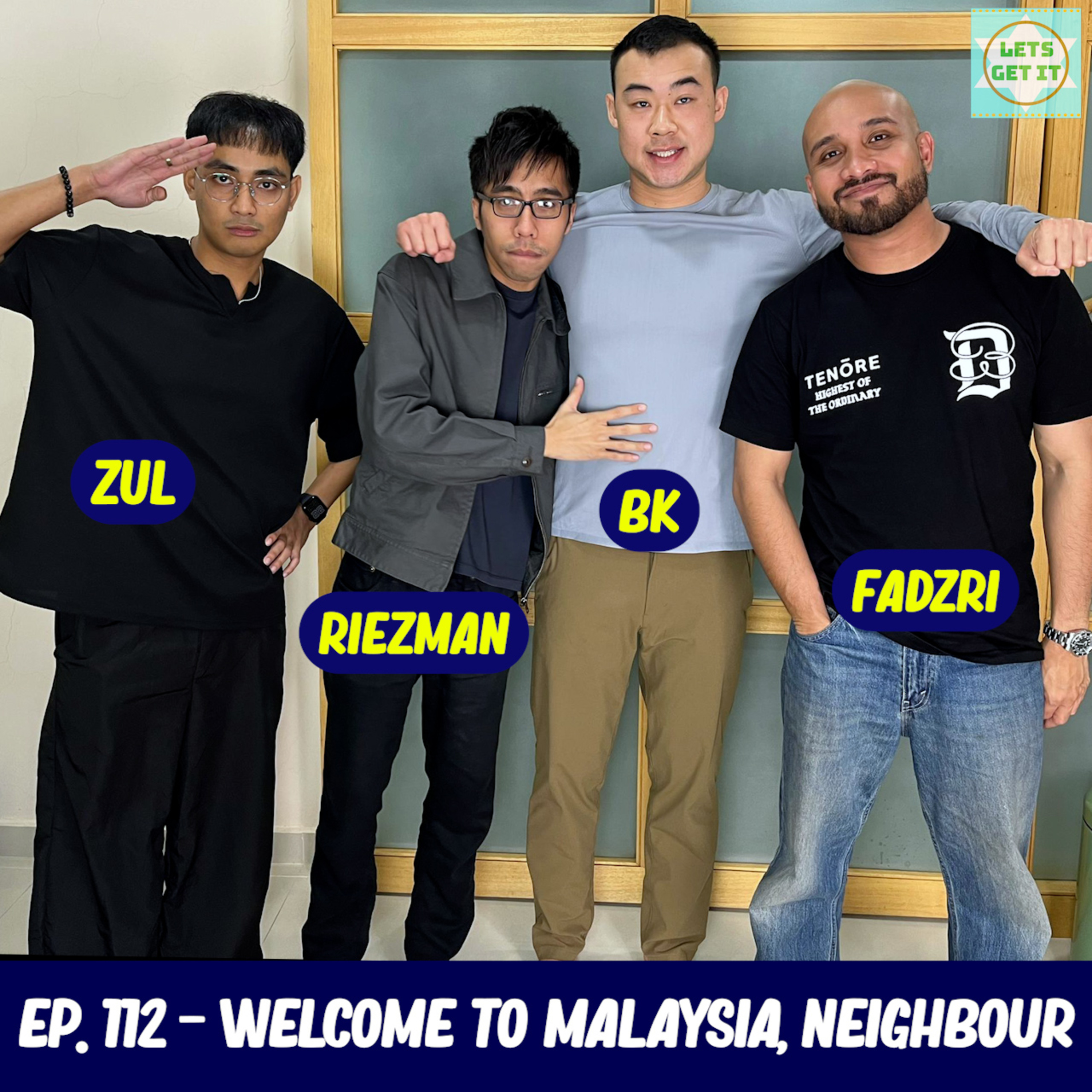 #112 - Welcome to Malaysia, Neighbour Ft. Fadzri Rashid, Riezman & Zul