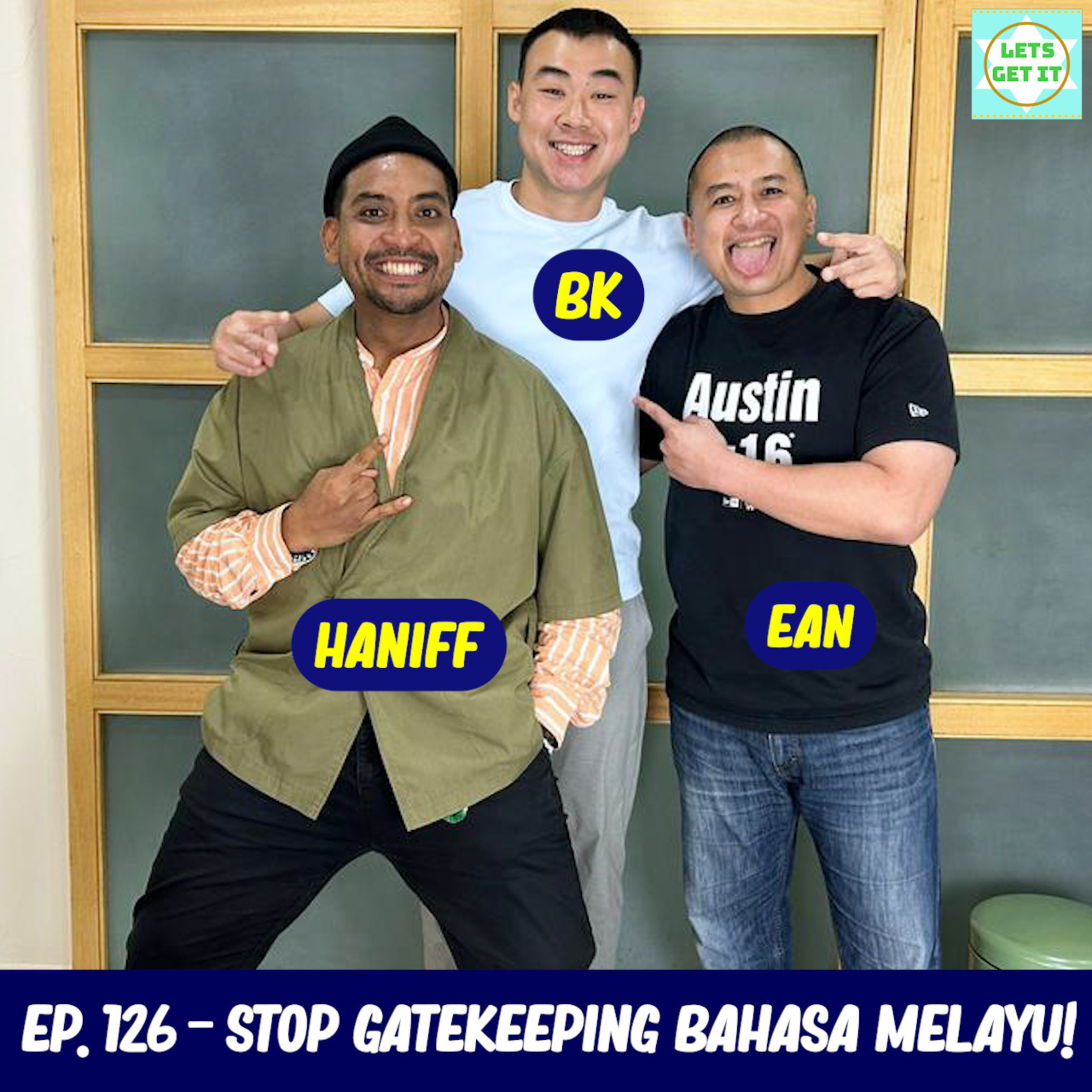 #126 - Stop Gatekeeping Bahasa Melayu Ft. Haniff Hamzah & Ean Nasrun episode artwork