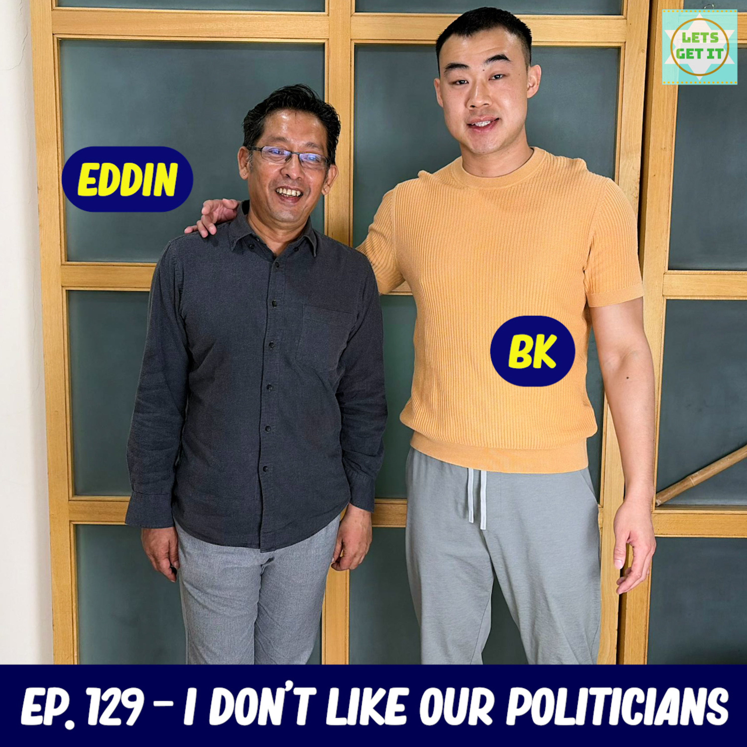 #129 - I Don't Like Our Politicians Ft. Eddin Khoo episode artwork